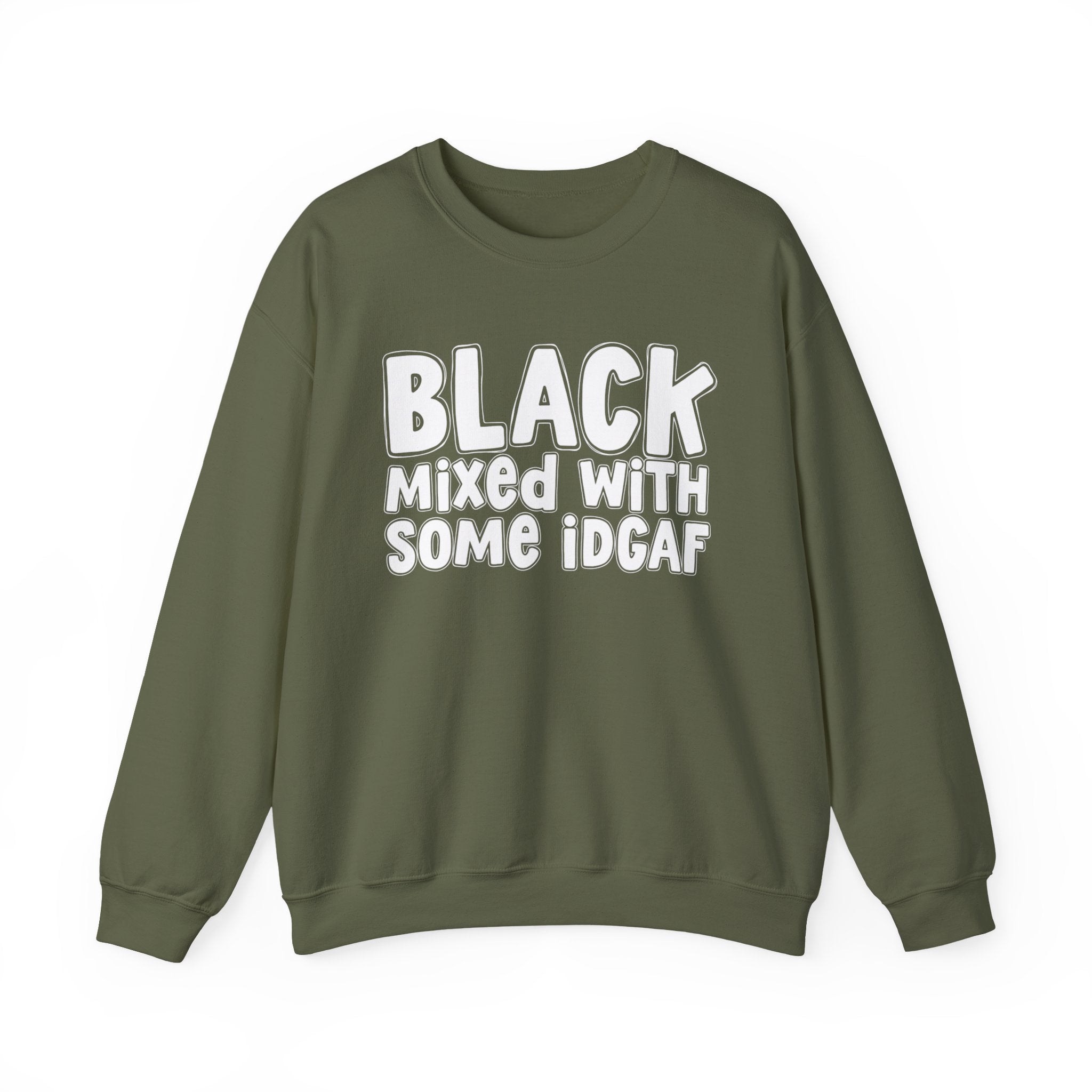 Black Mixed With Some IDGAF — Funny African American Heritage Sweatshirt
