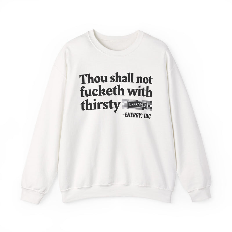 Thou Shall Not Fucketh With Thirsty Bitches