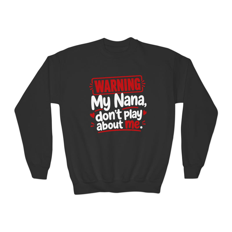 My Nana, Don’t Play About Me — Youth Parent-Child Sweatshirt