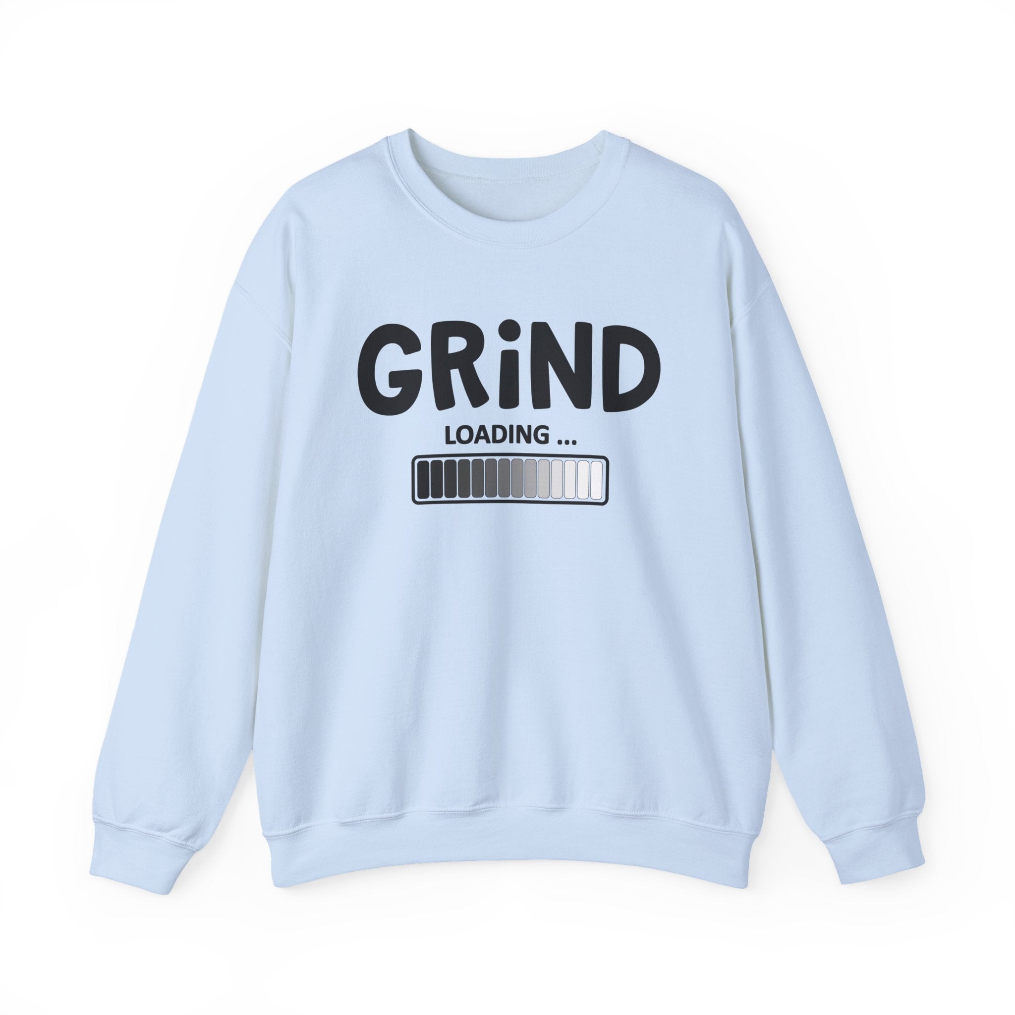 Grind Loading -Hustle Motivation Sweatshirt
