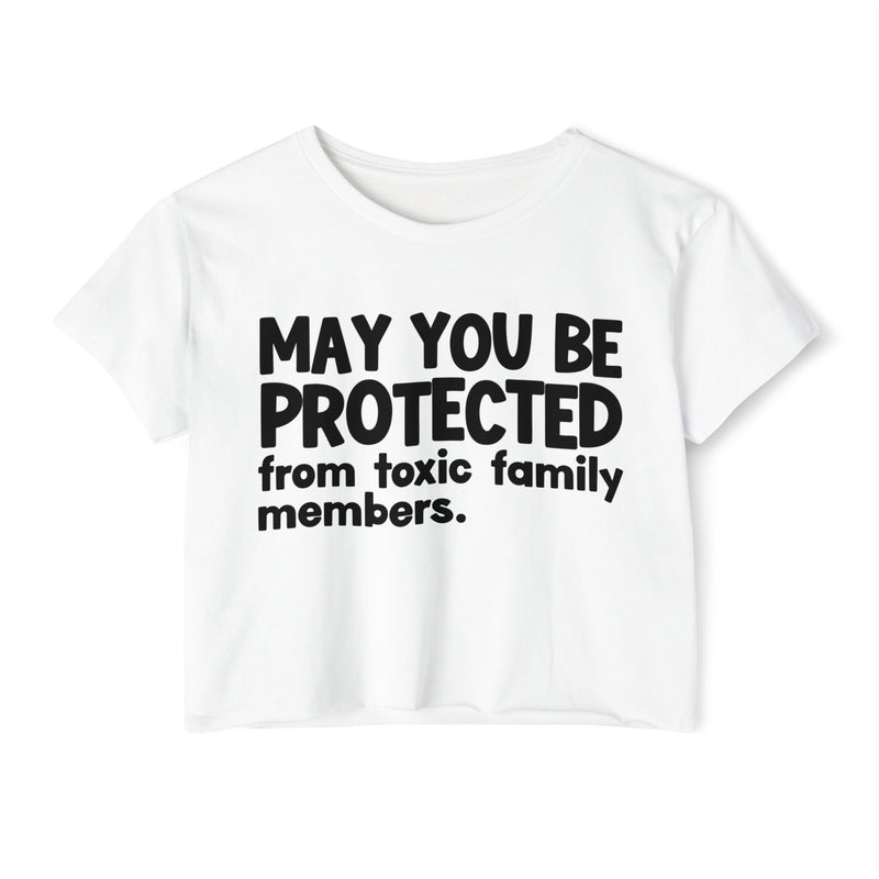 May You Be Protected From Toxic Family Members - Funny Sarcastic Prayer Crop Top