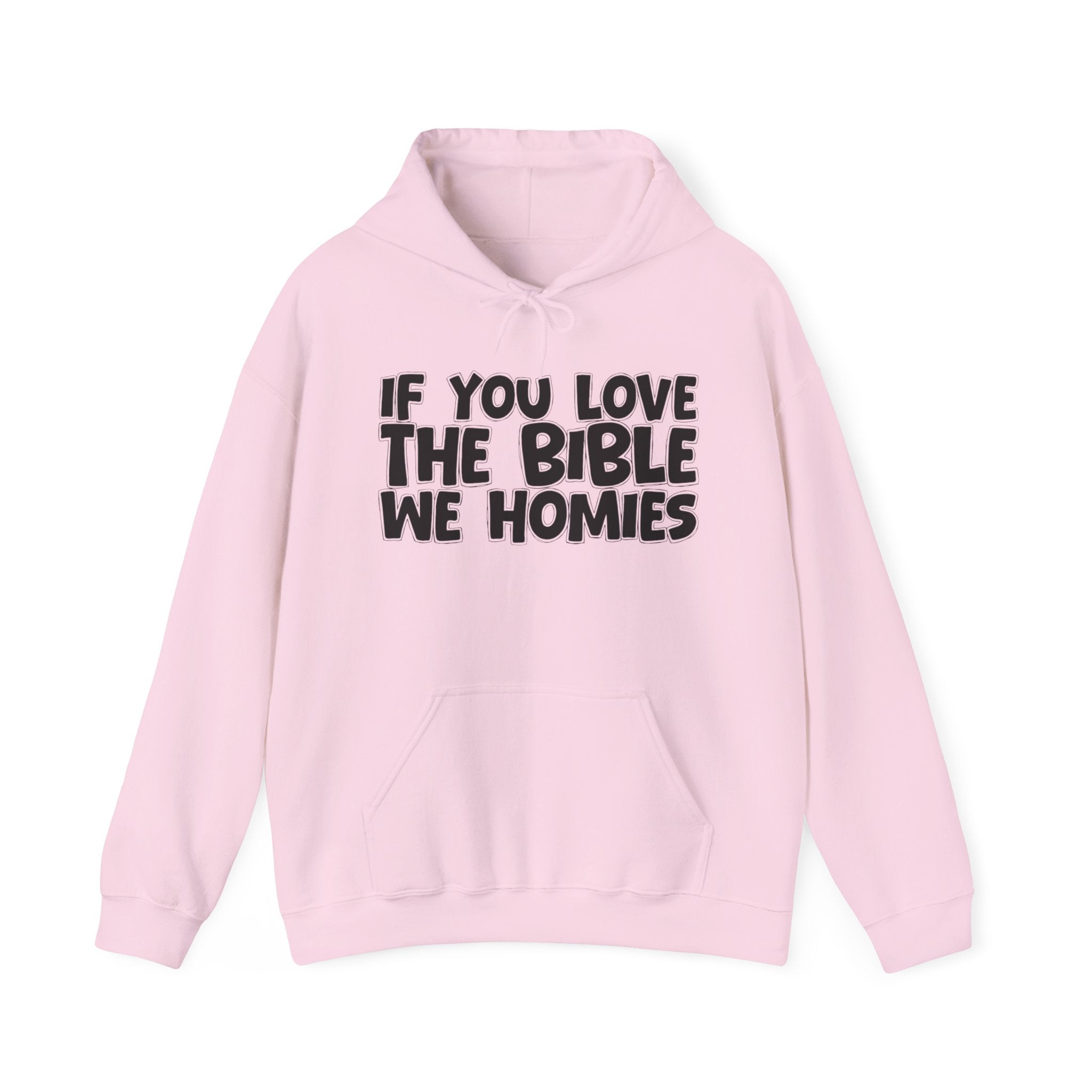 If You Love The Bible We Homies - Inspirational Faith Hoodie