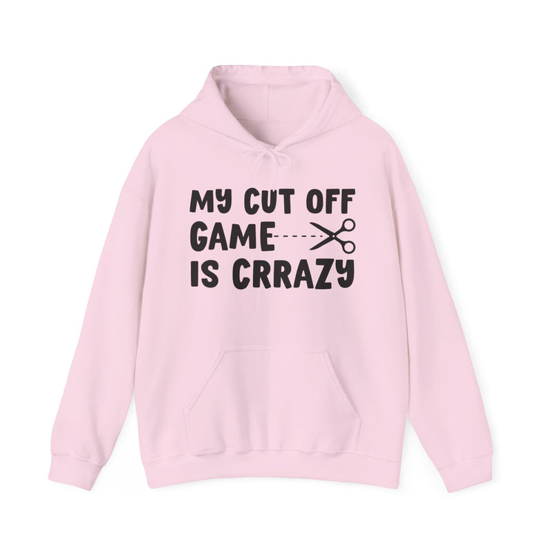 White hoodie with dark bold game-strong lettering reading MY CUTOFF GAME IS CRAZY, front flat-lay view.