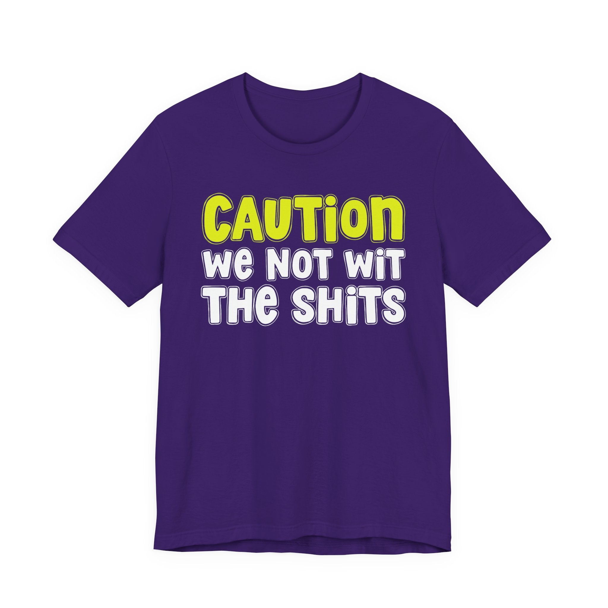 Caution We Not Wit The Shits — Urban Warning T-shirt (Yellow)