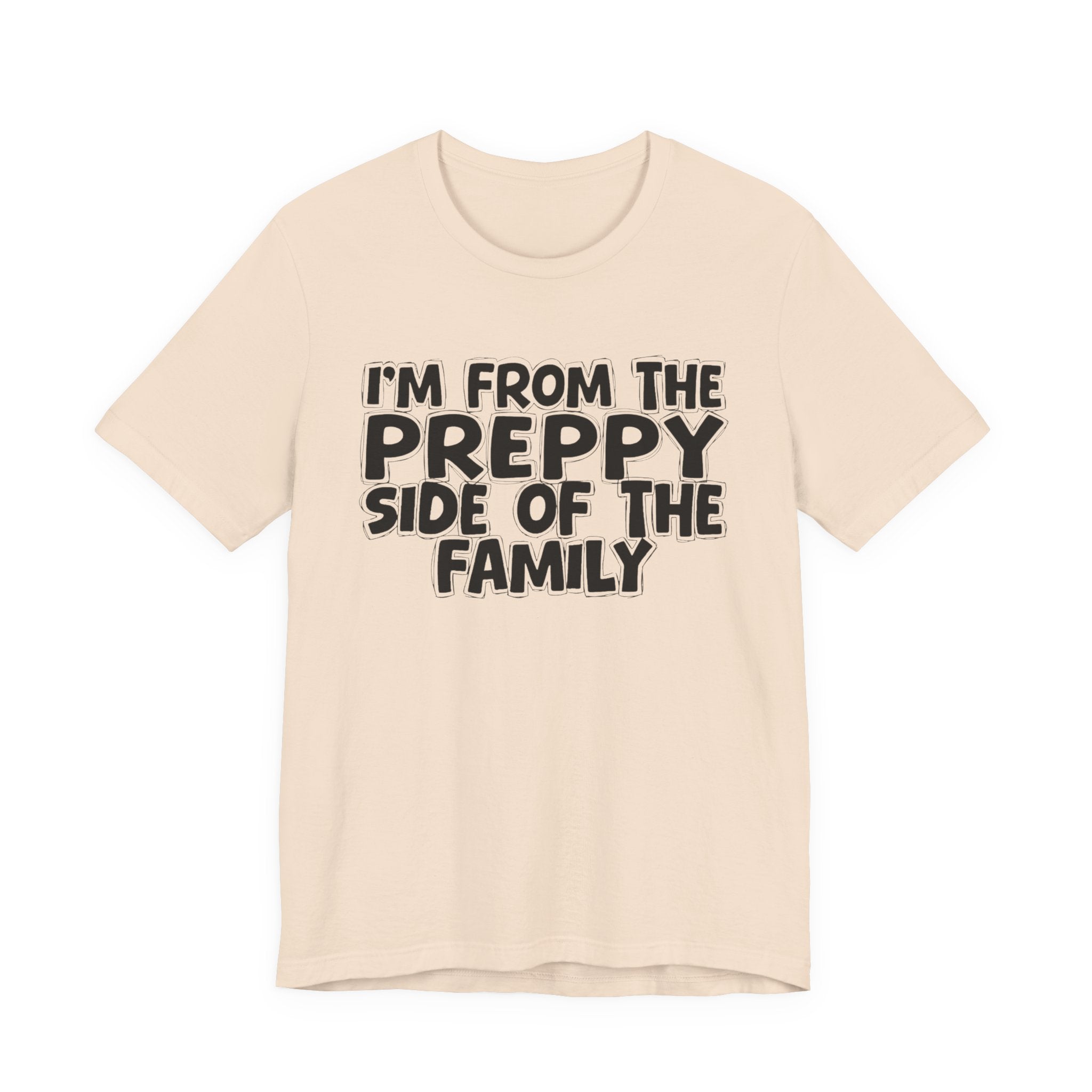 I'm From The Preppy Side Of The Family - Family Family Heritage tee