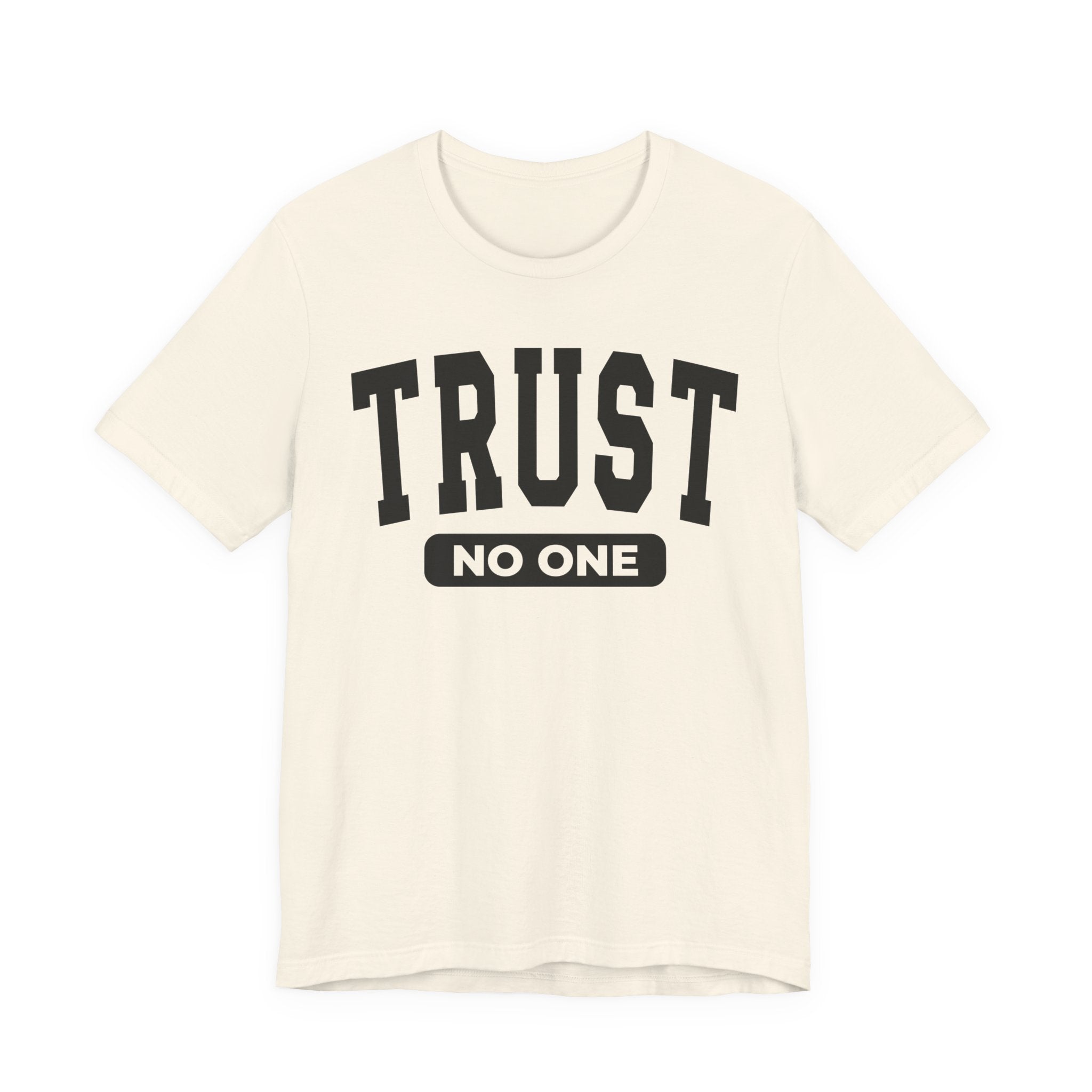 Trust No One Tee Shirt