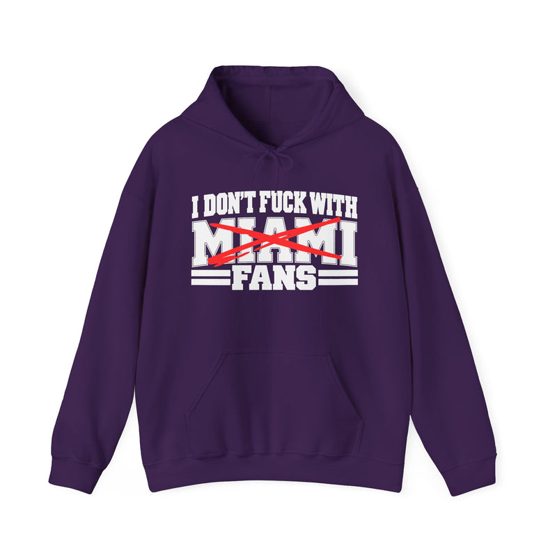 I Don't Fuck With Miami Fans — Bold Anti-Sports Fans Hoodie