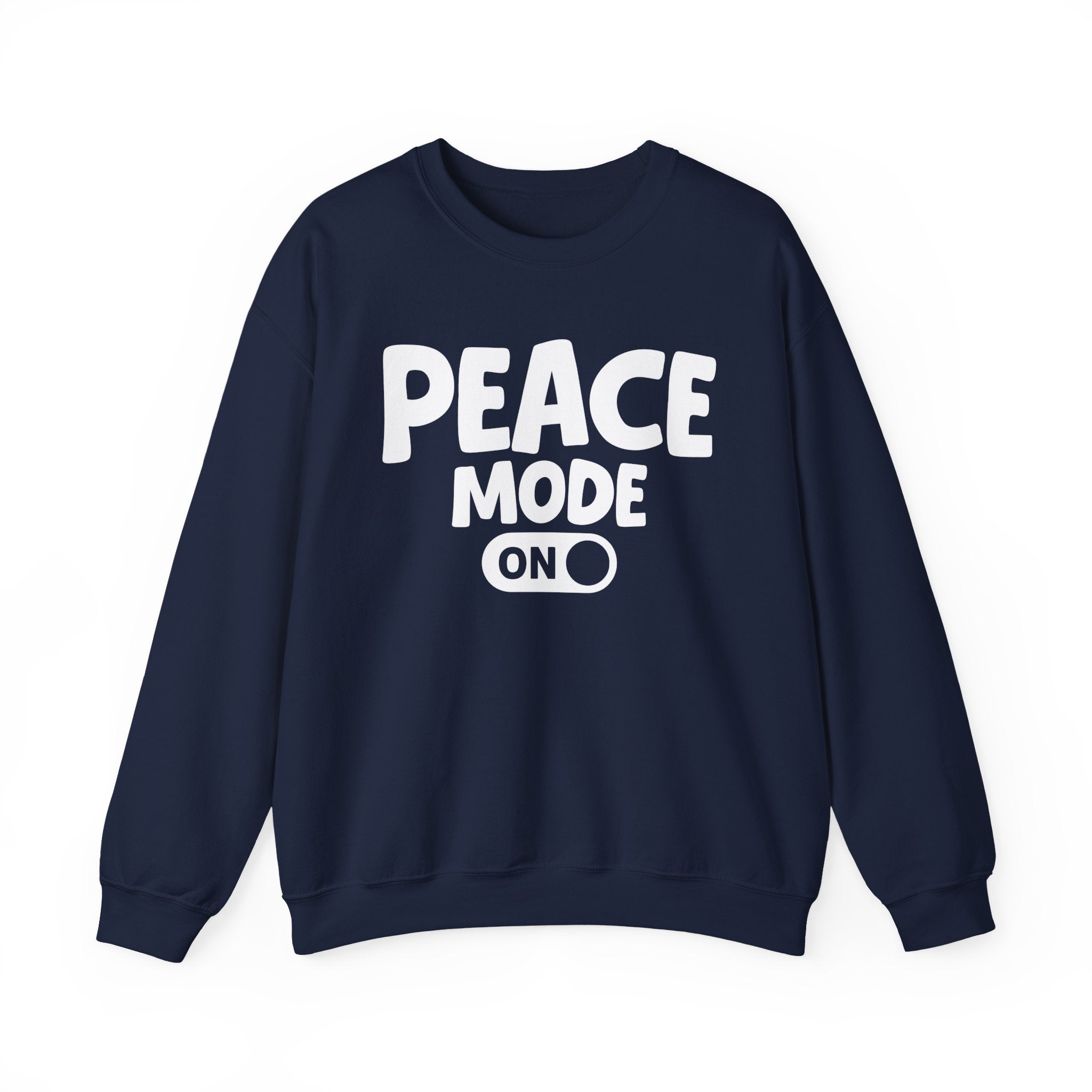 Peace Mode On — Motivational Positive Graphic Sweatshirt