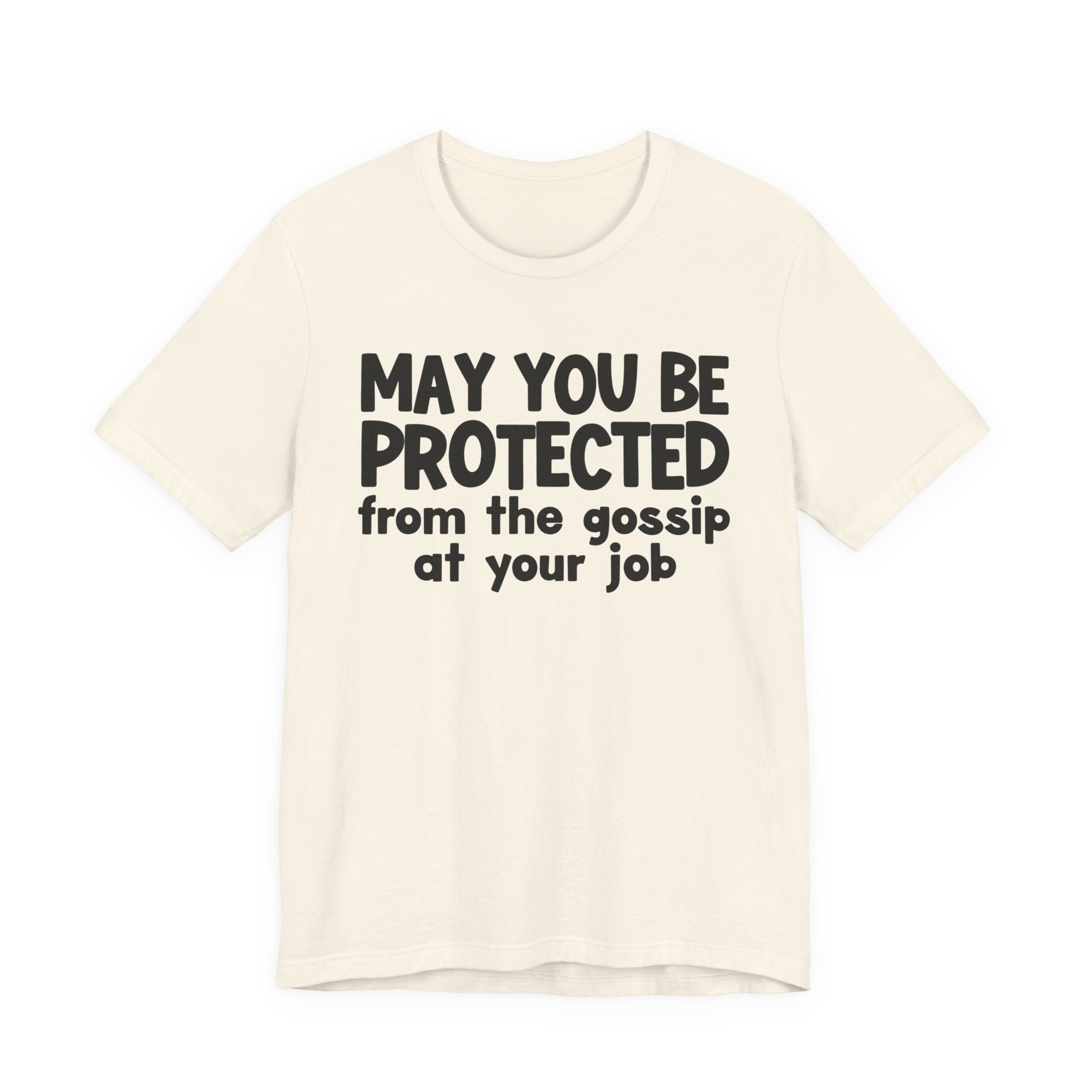 May You Be Protected From The Gossip At Your Job Inspirational Statement T-Shirt