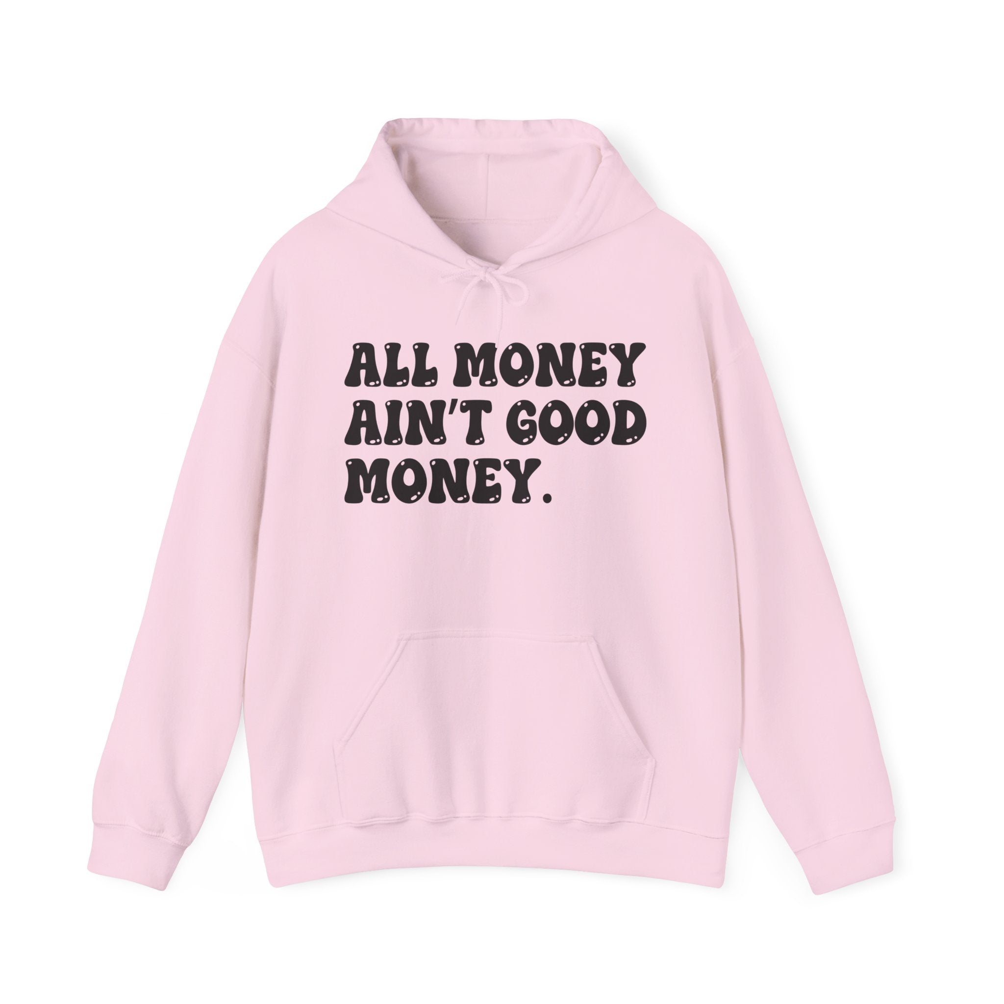 All Money Ain't Good Money — Funny Statement Pullover