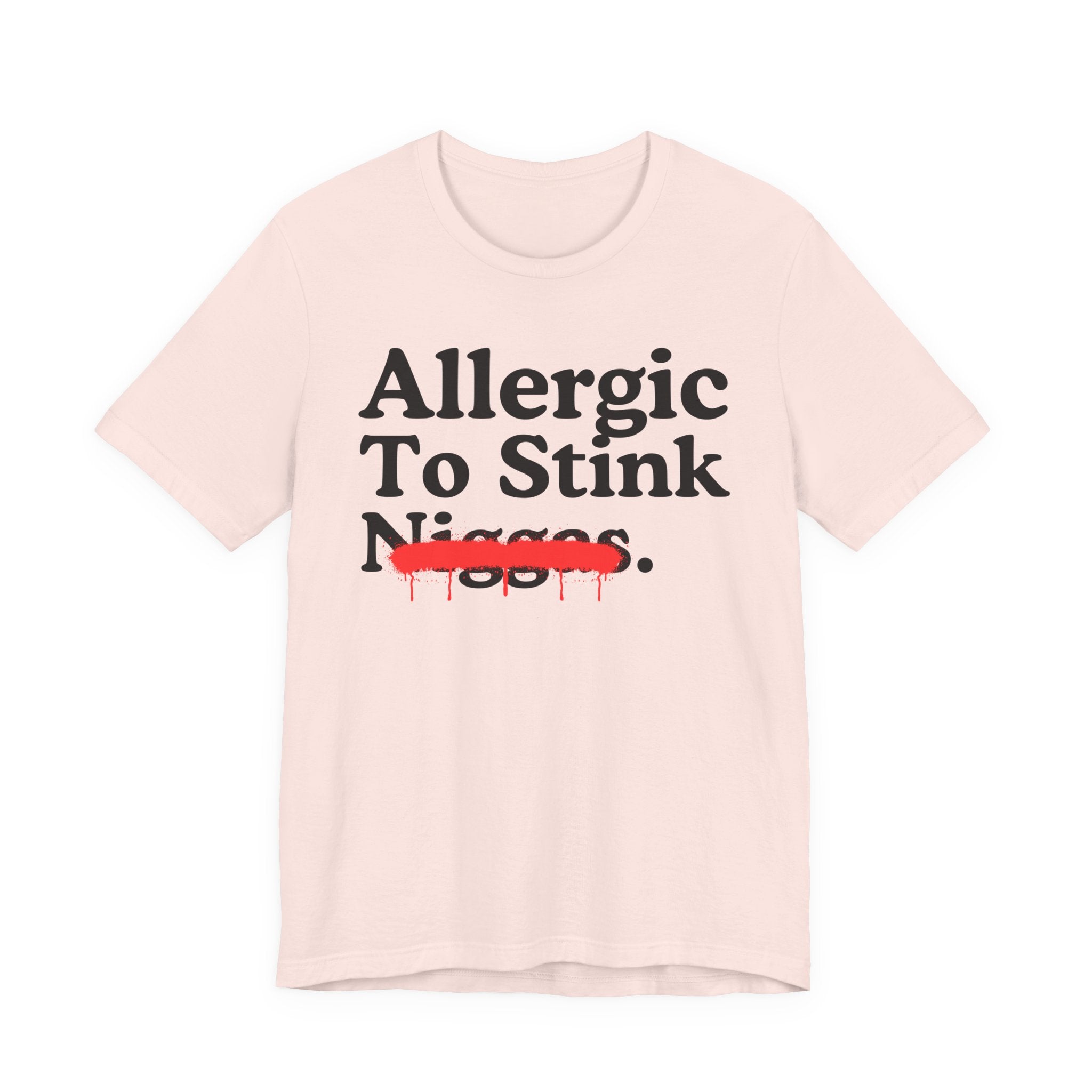 Allergic To Stink Niggas — Sarcastic Statement T-Shirt