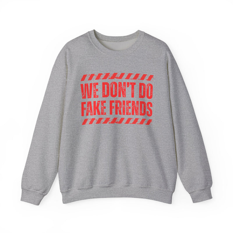 We Don't Do Fake Friends－Couples Boundary Sweatshirt