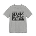 Mama Raised A Fighter T-shirt