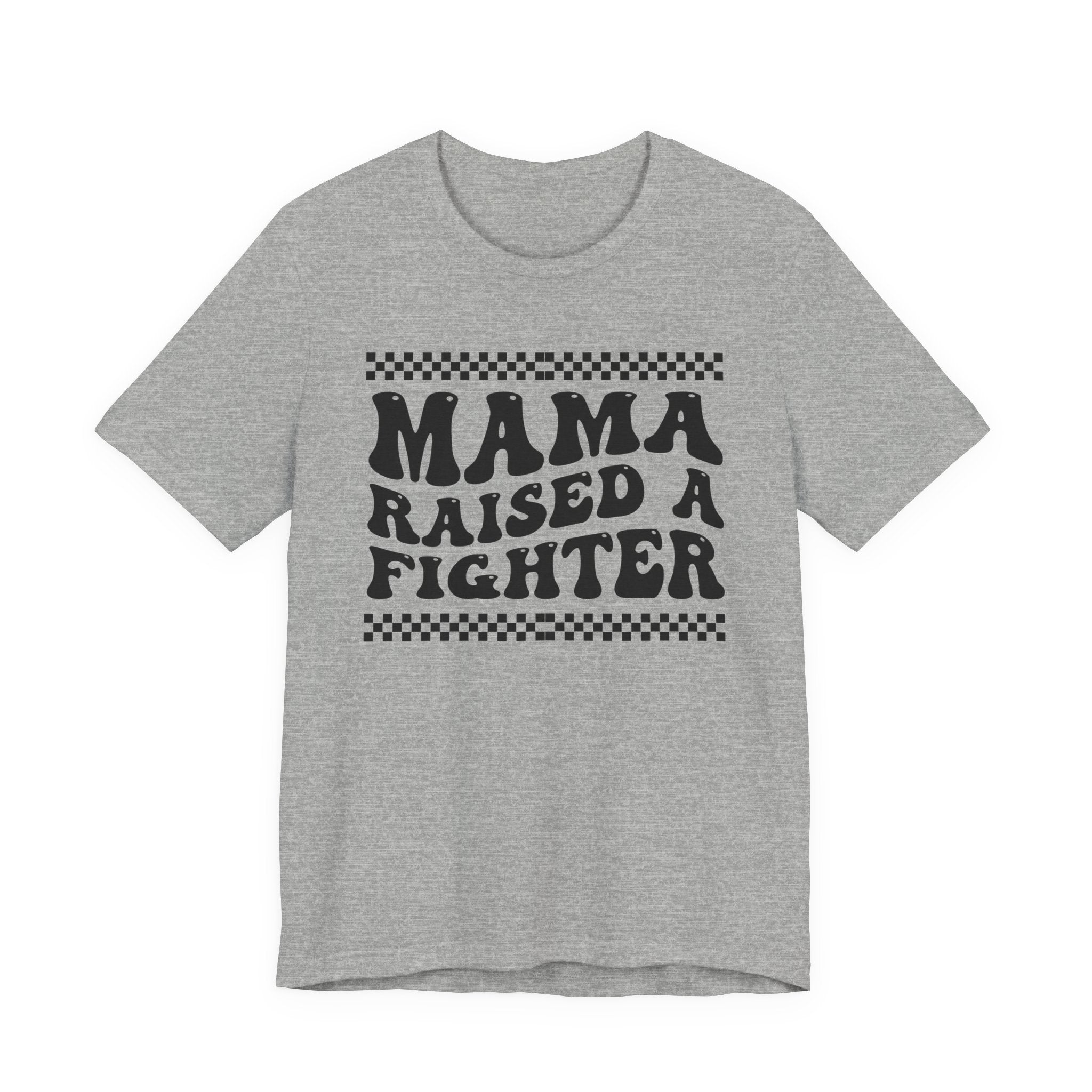 Mama Raised A Fighter T-shirt