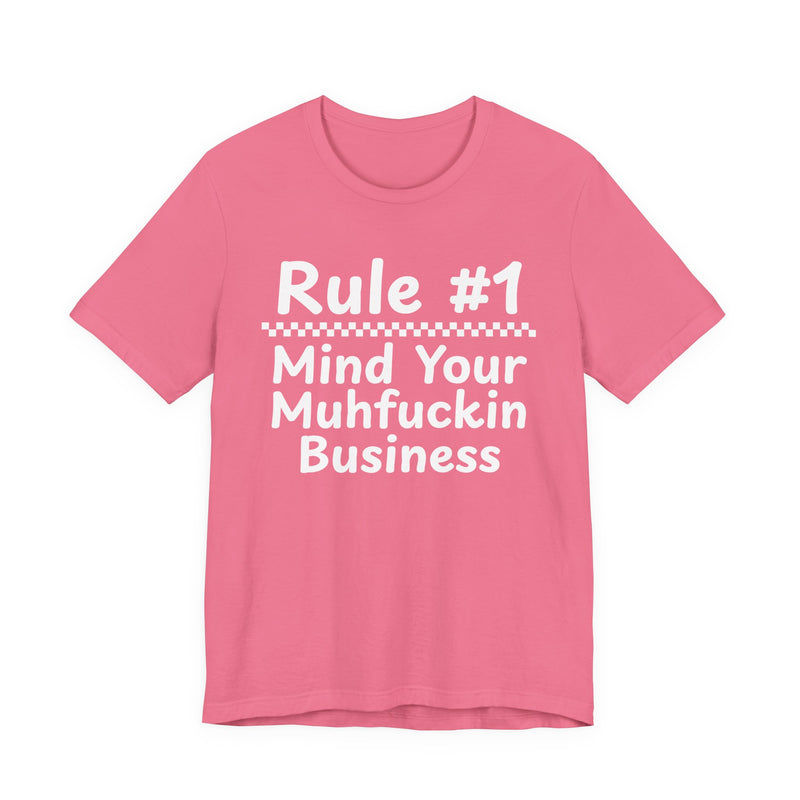 Rule #1 Mind Your Muhfuckin Business — Funny Back In The Days T-Shirt