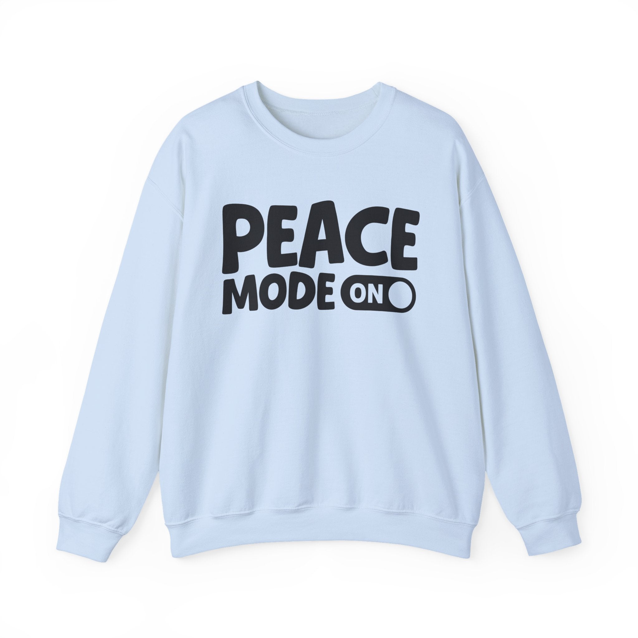 Peace Mode On — Motivational Positive Graphic Sweatshirt