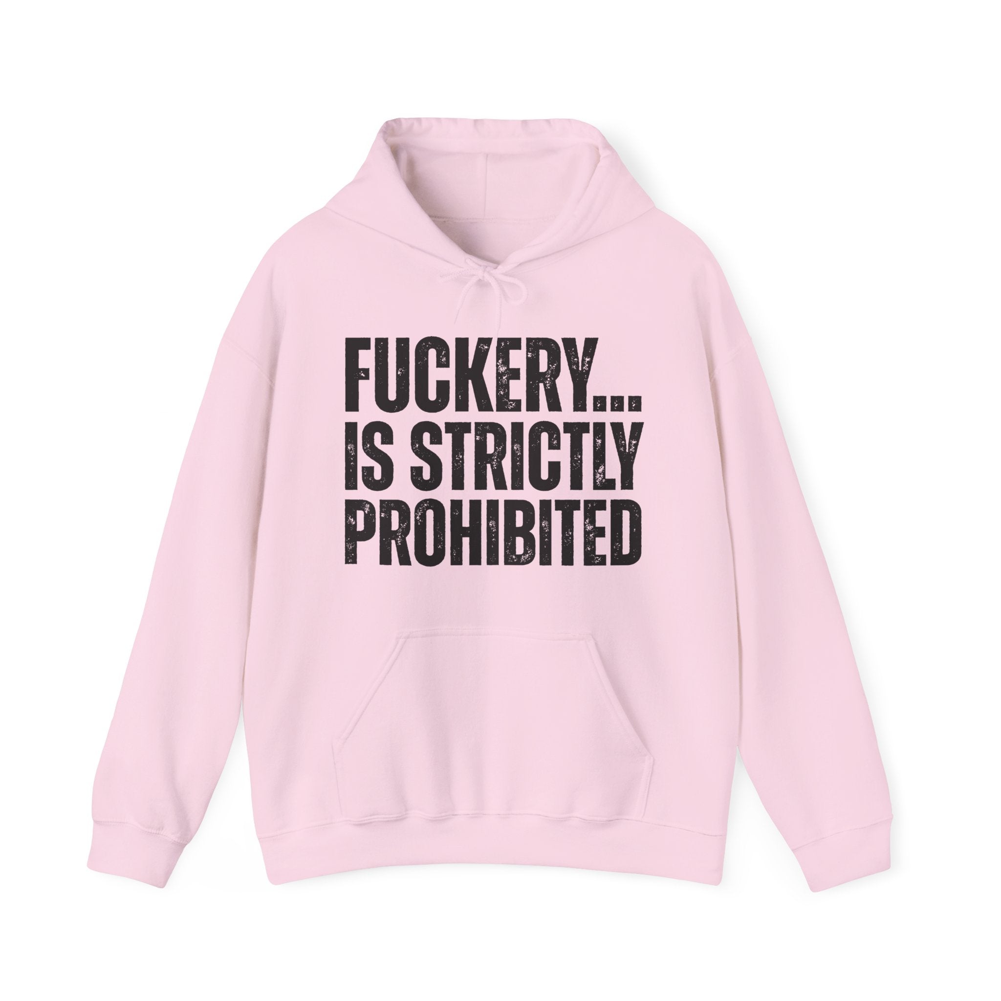Fuckery...Is Strictly Prohibited — Sarcastic Statement Hoodie
