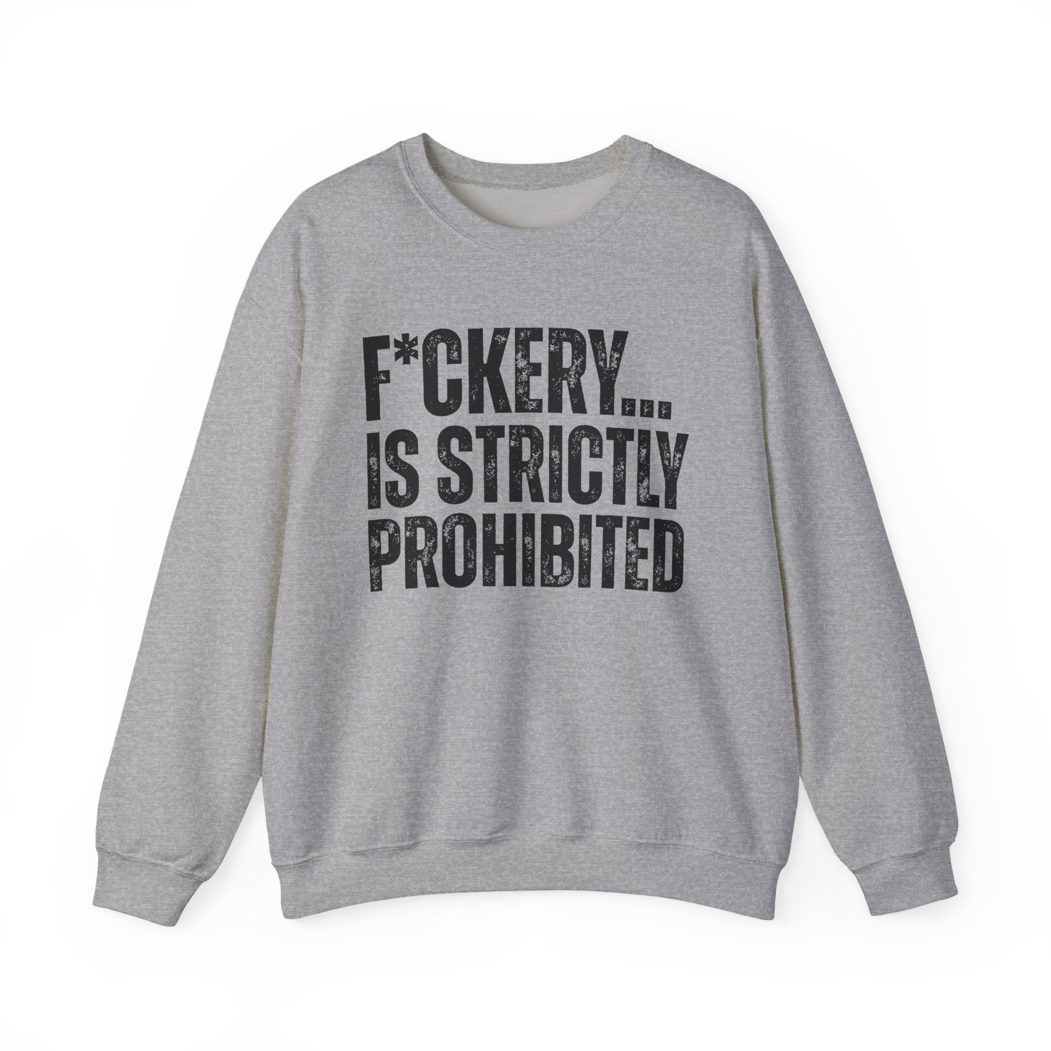 Fuckery...Is Strictly Prohibited — Sarcastic Statement Sweatshirt