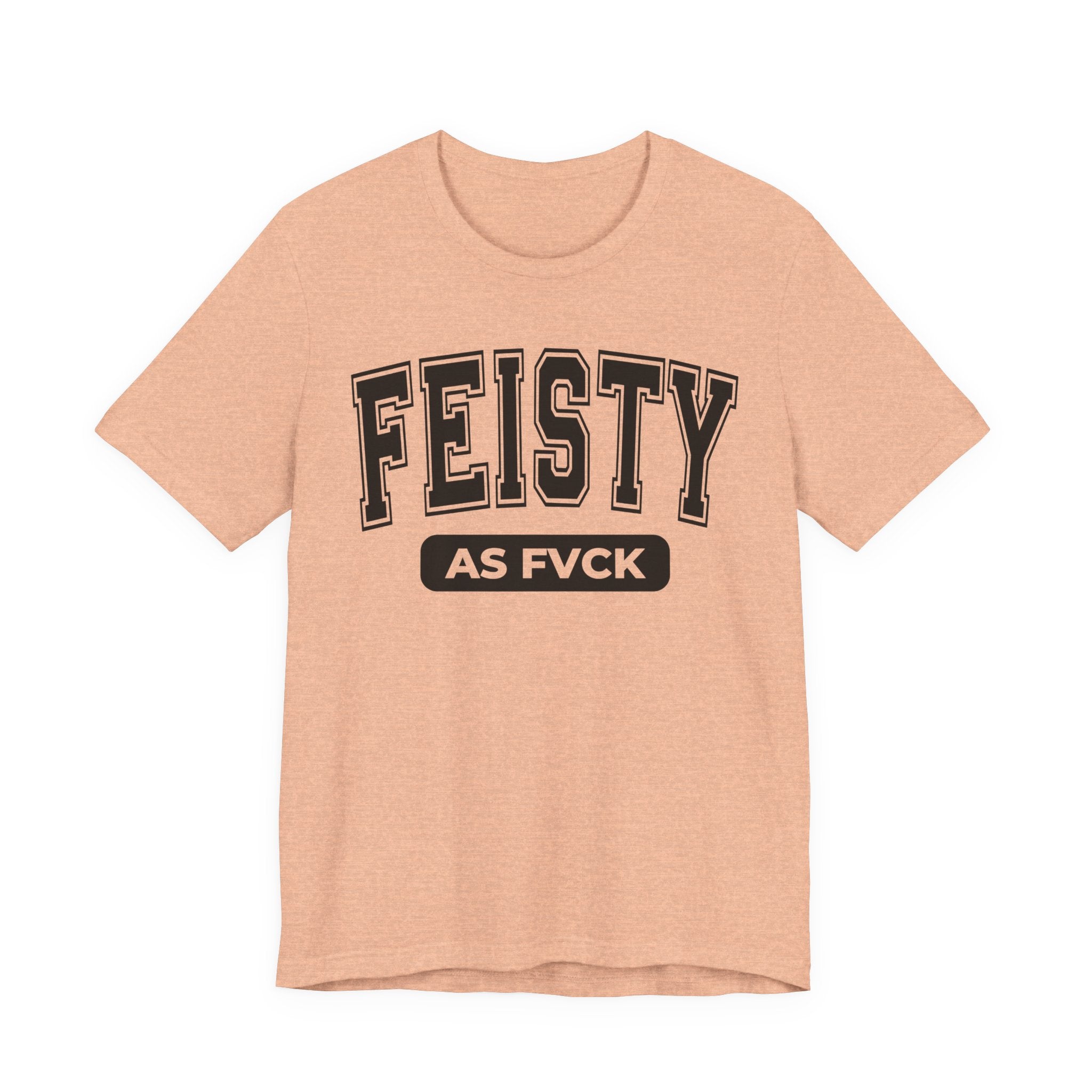 Feisty As Fuck — Sassy Statement T-Shirt