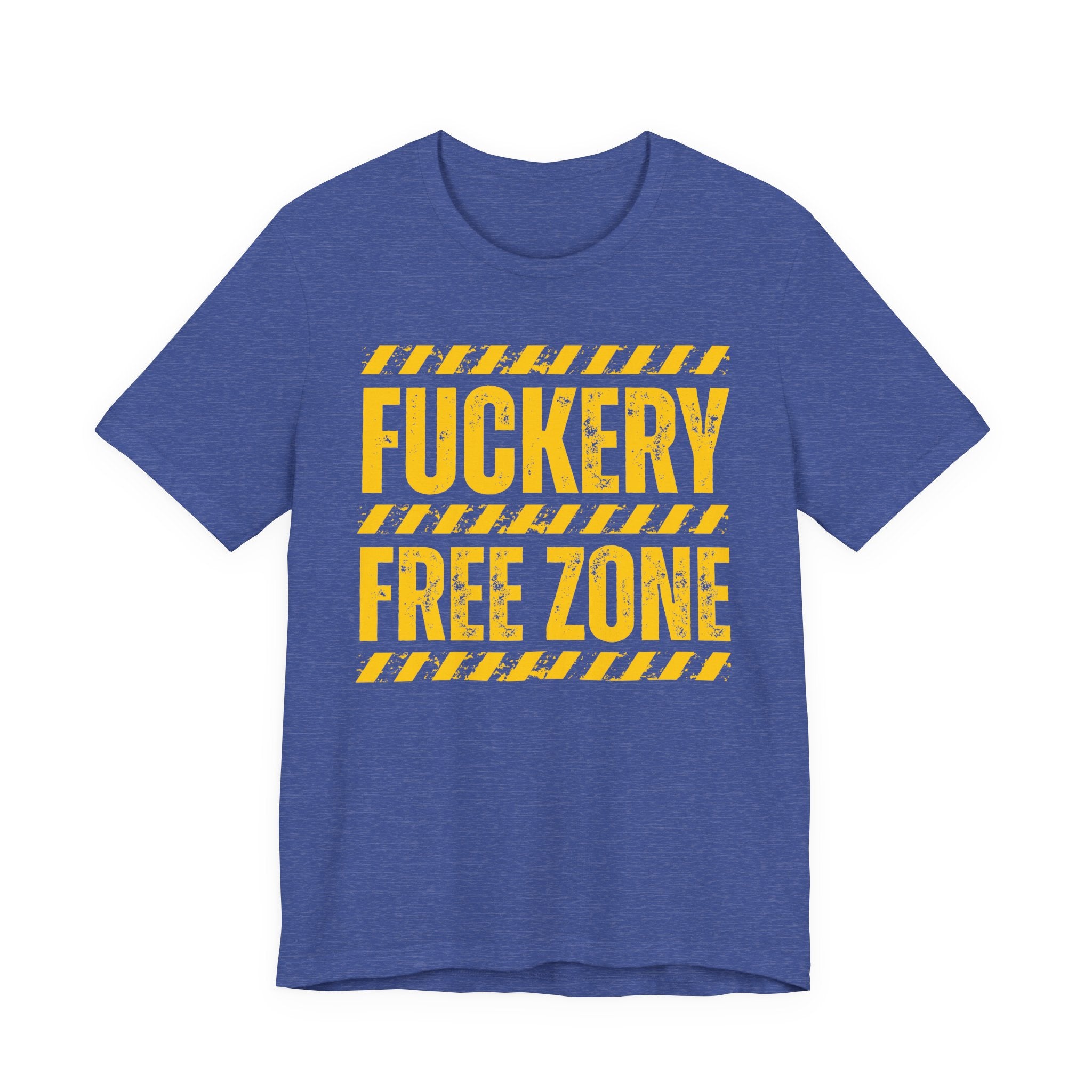 Fuckery Free Zone － Funny  Energy T-shirt