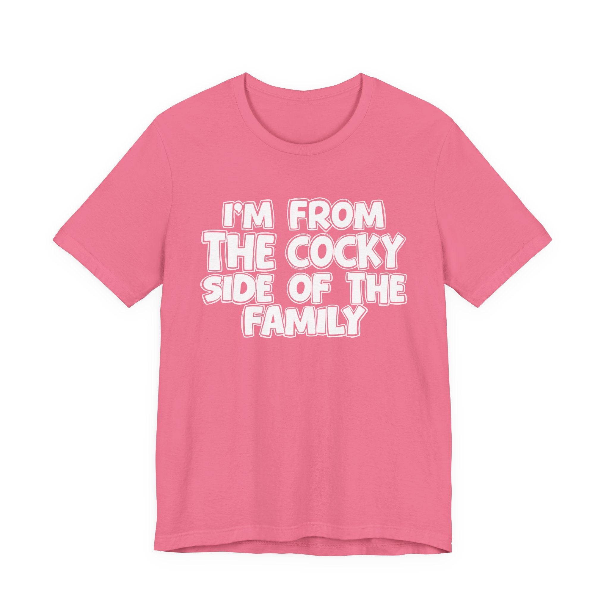 I'm From The Cocky Side Of The Family — Funny Family Gathering Tee