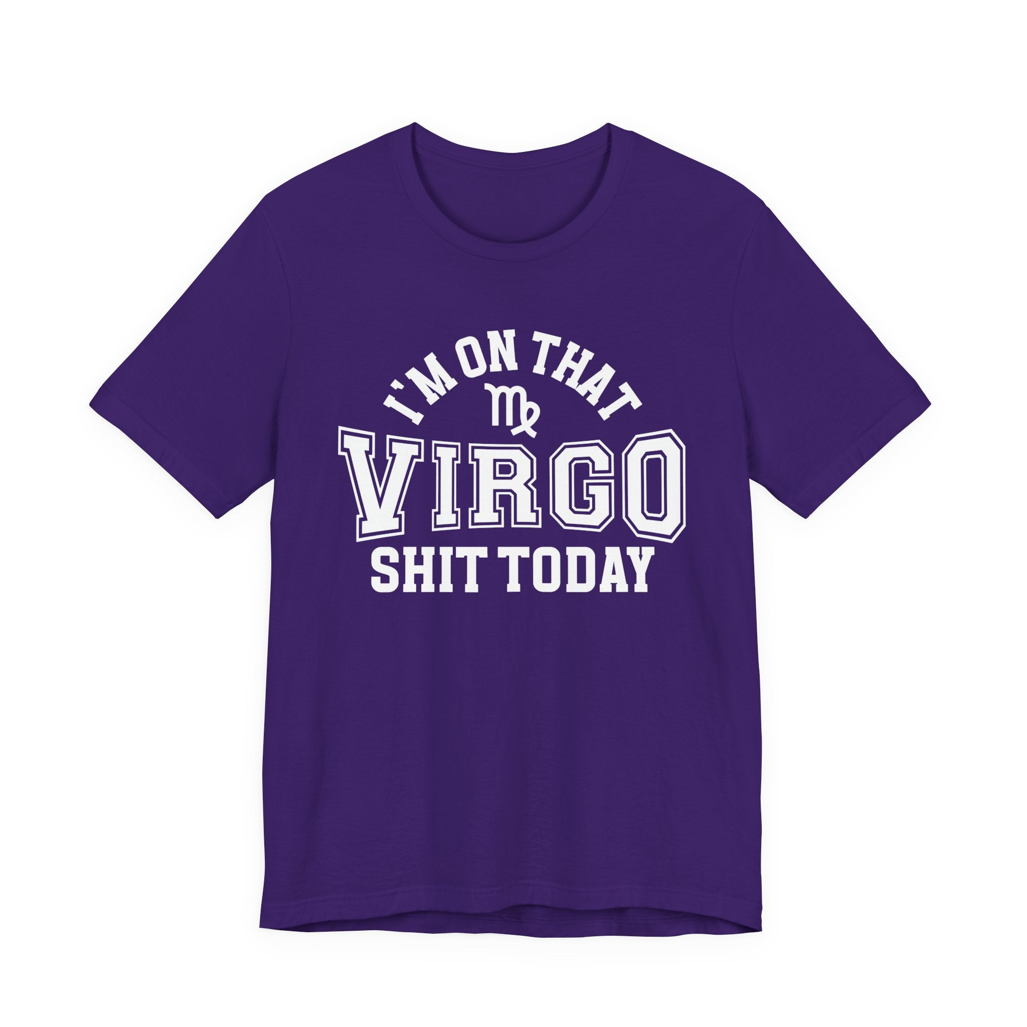 I'm On That Virgo Shit Today T-shirt