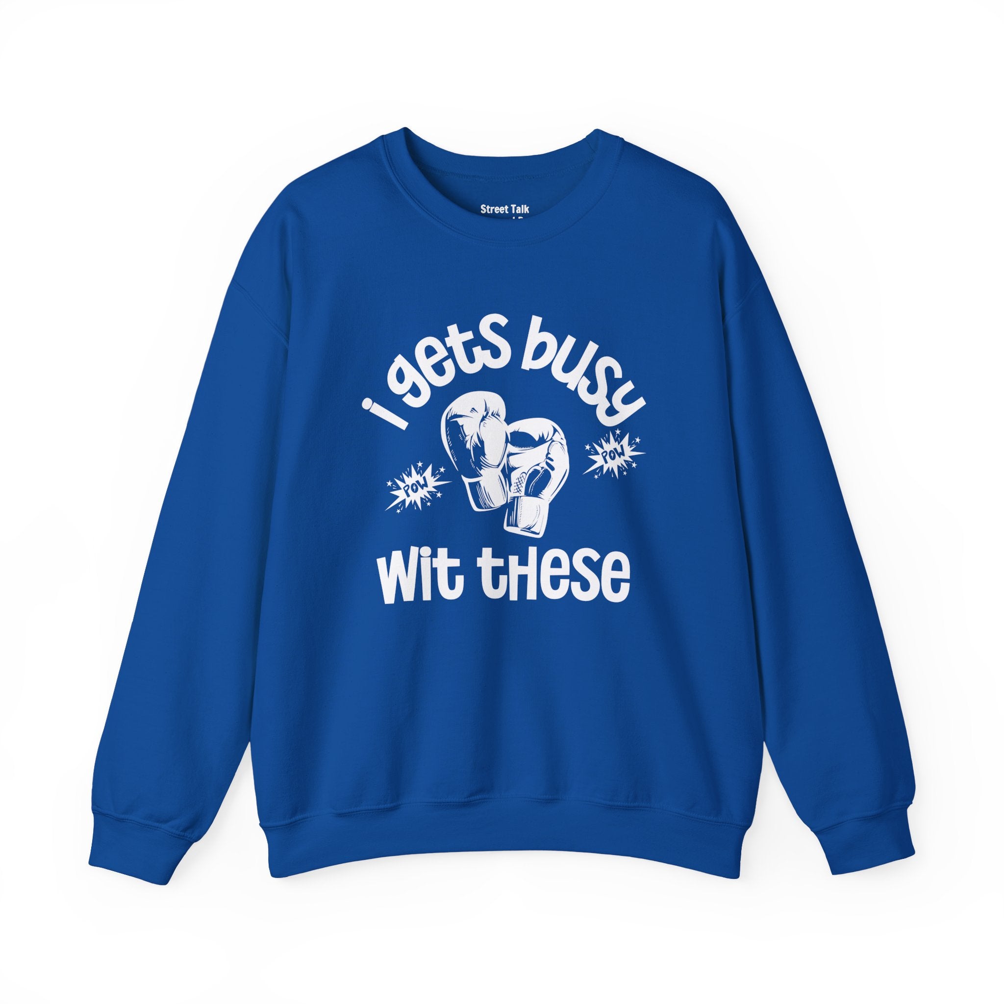 I Gets Busy With These Sweatshirt