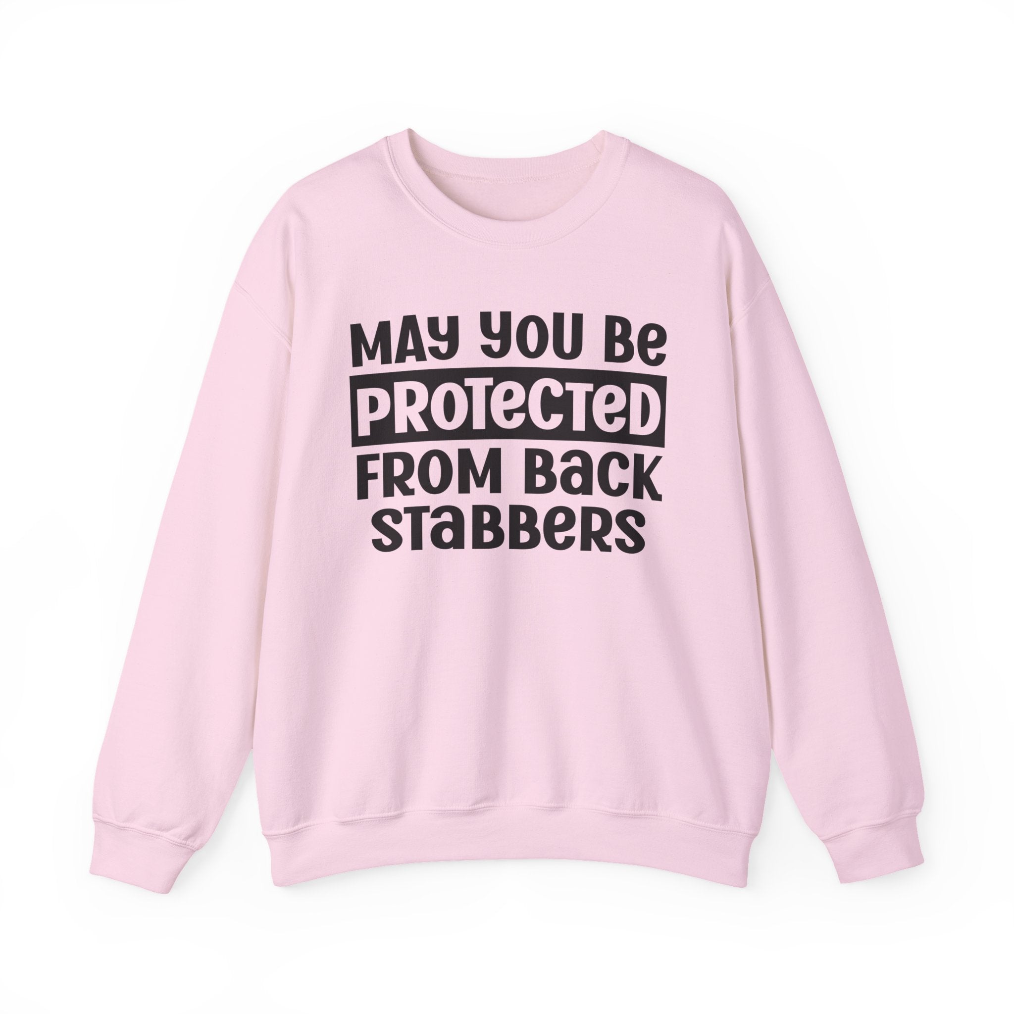 May You Be Protected From Back Stabbers - Protective Wish Sweatshirt
