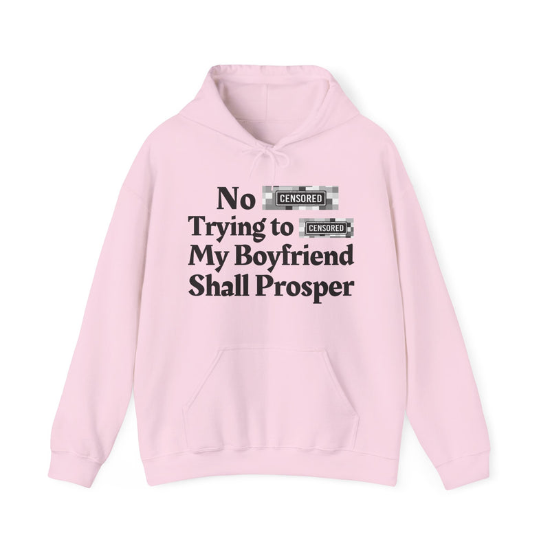 No Bitch Trying To Fuck My Boyfriend Shall Prosper — Hoodie