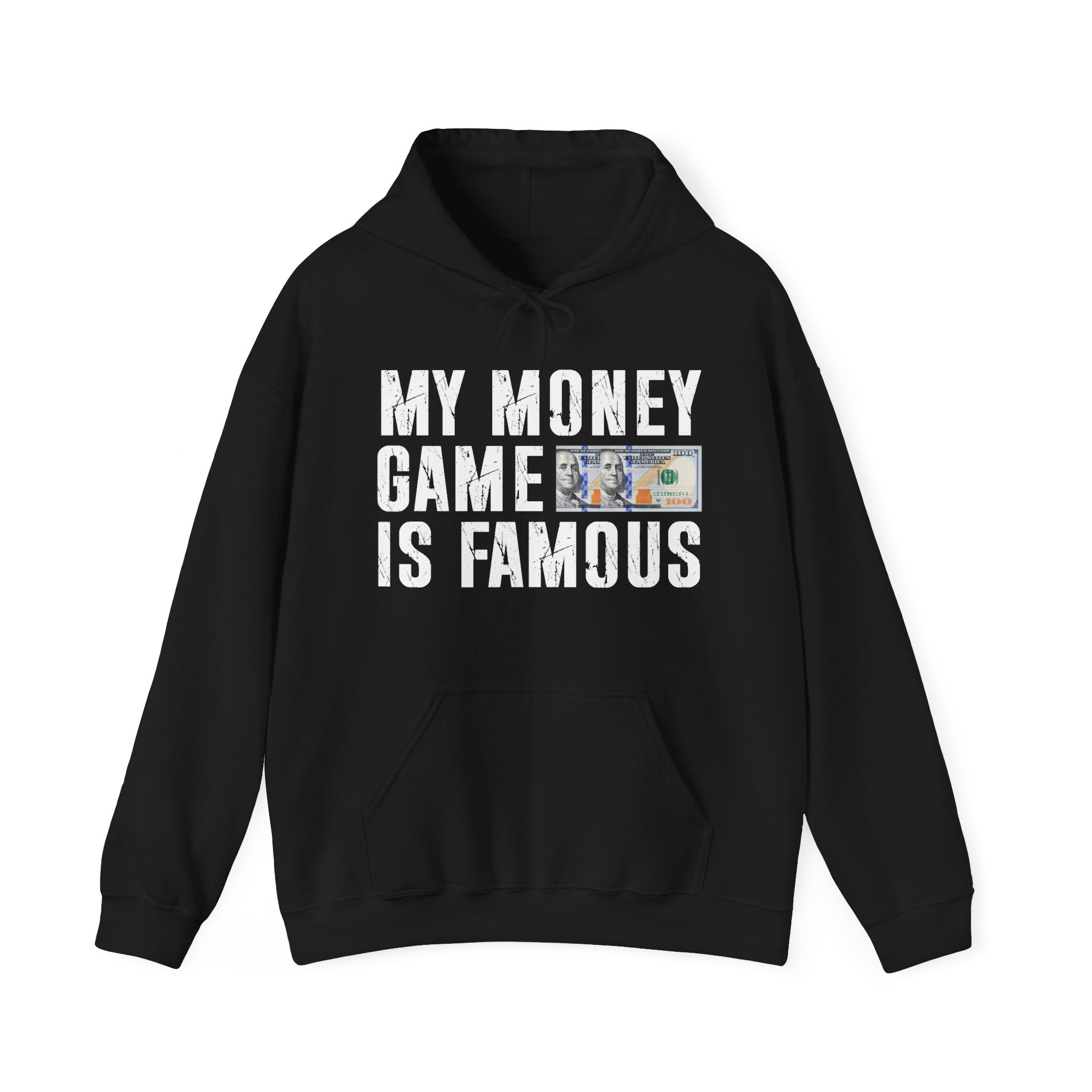 My Money Game Is Famous —Hoodies
