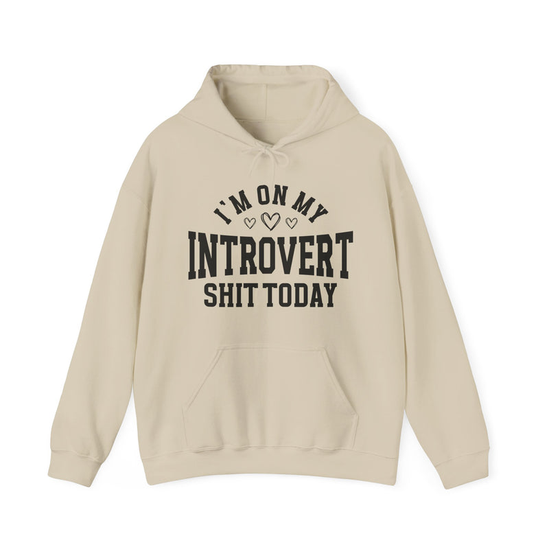 I'm On My Introvert Shit Today (hearts) —  Hoodie