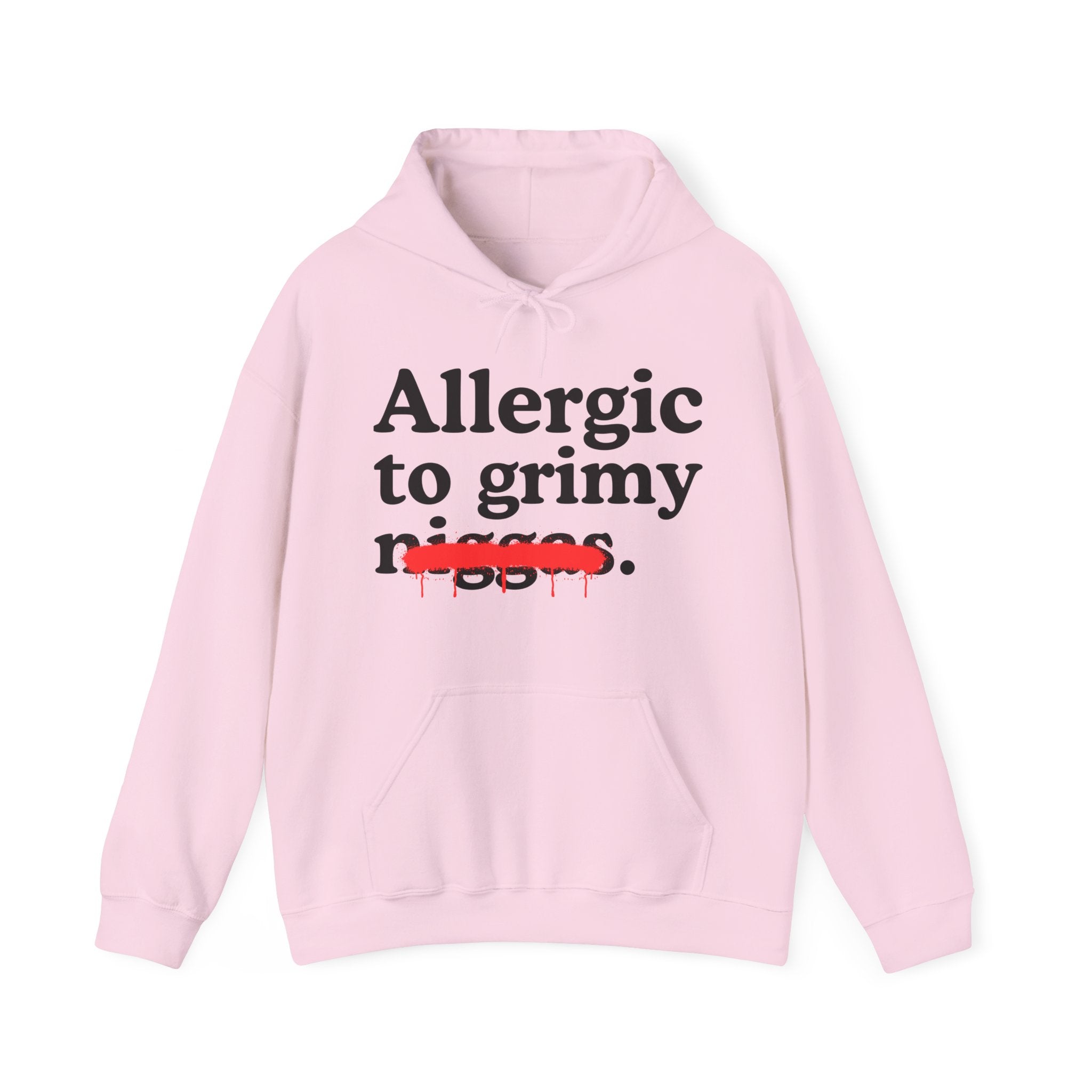 Allergic To Grimy Niggas — Sarcastic Statement Hoodie