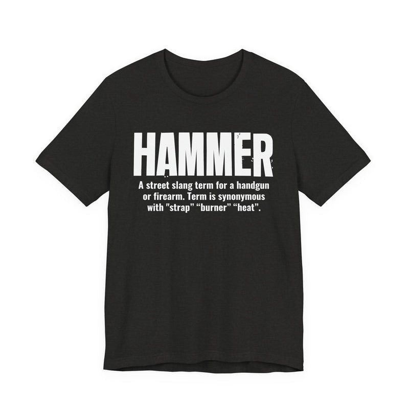 Hammer  — Street Slang Definition T-Shirt