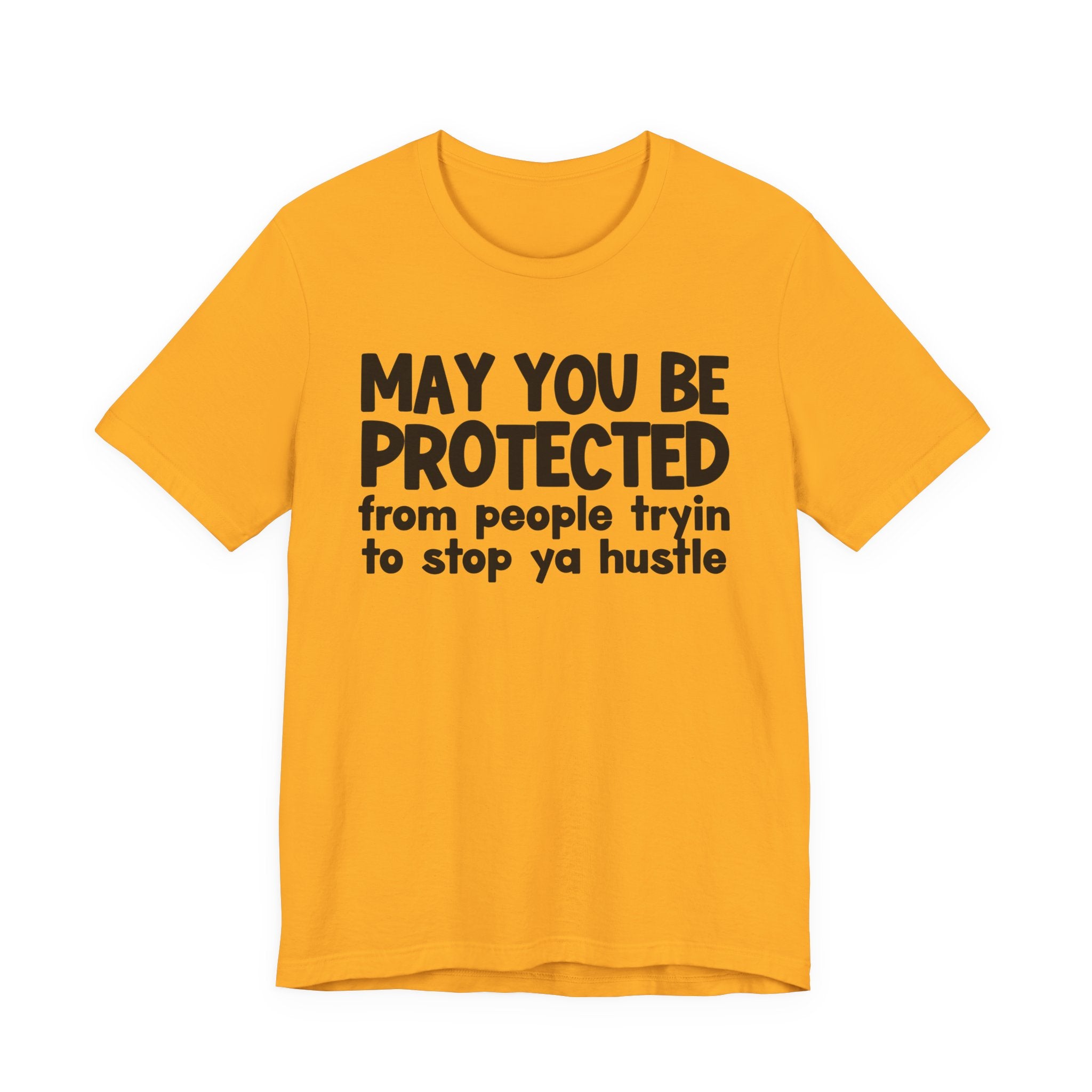 May You Be Protected From People Tryin To Stop Ya Hustle — Funny Sarcastic Prayer Tee