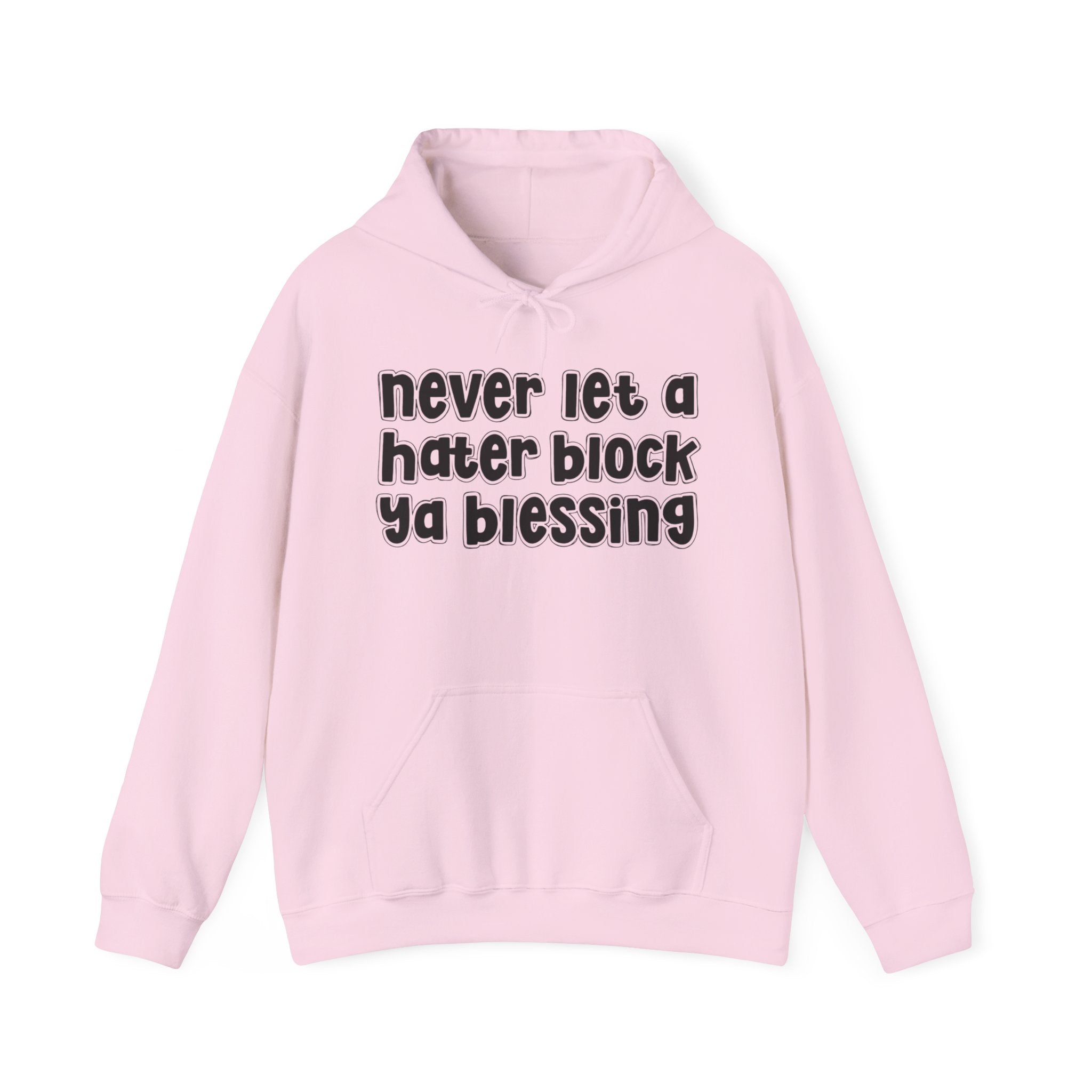 Never Let A Hater Block Ya Blessing －Motivational Talk Hoodie