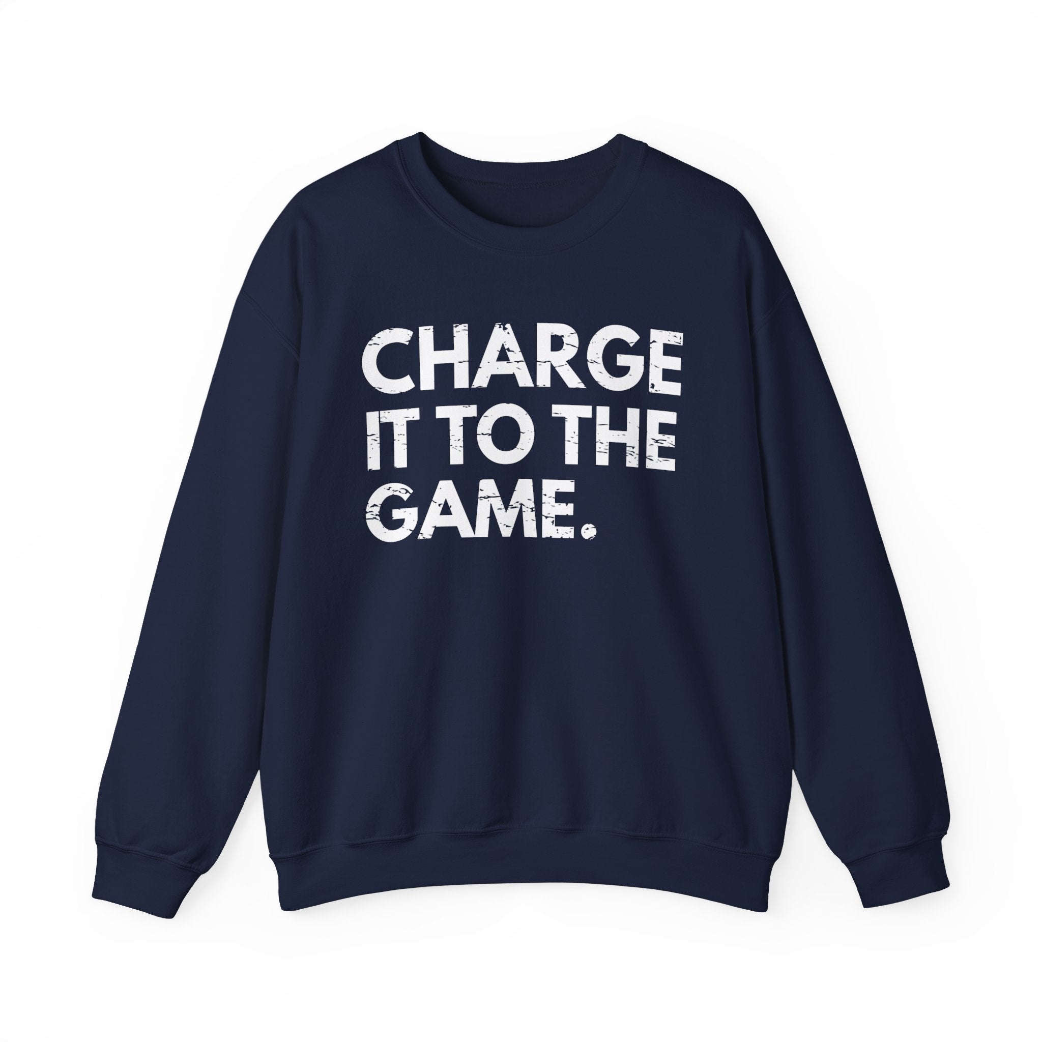 Charge It To The Game — Sweatshirt