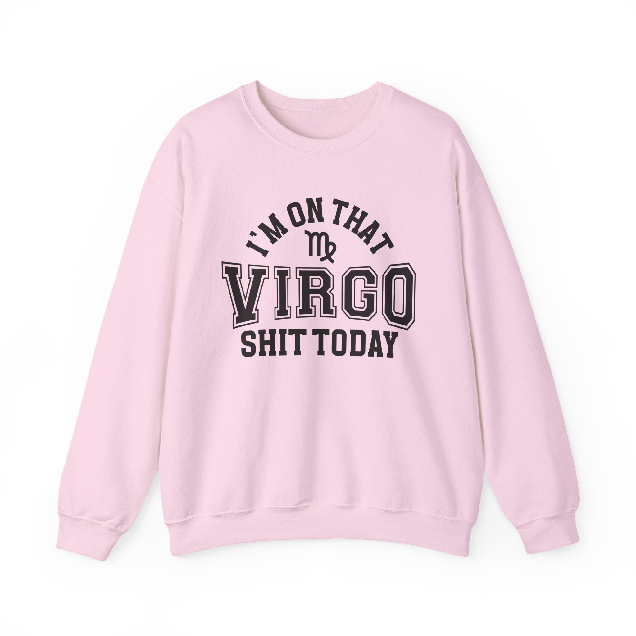 I'm On That Virgo Shit Today - Sweatshirt