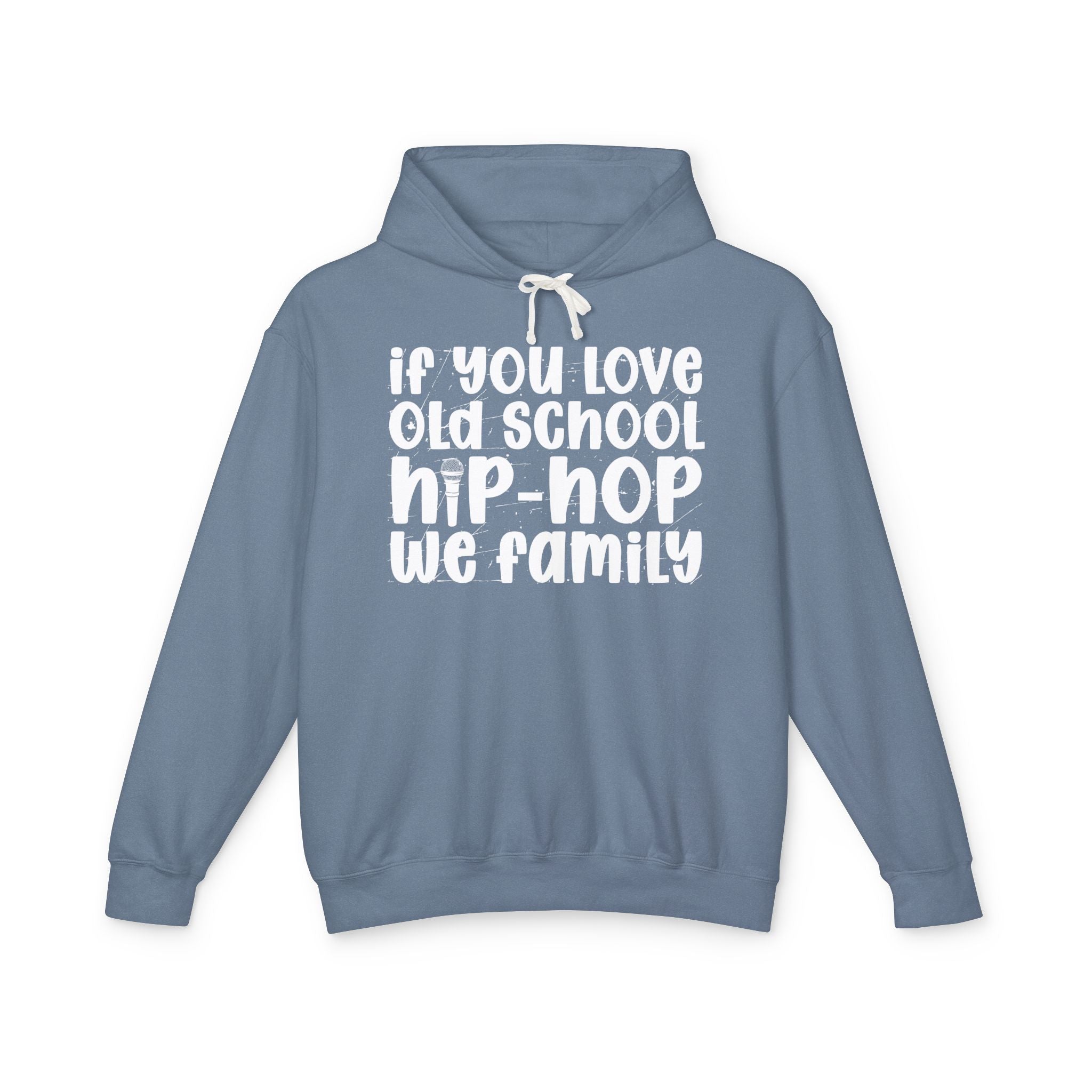 If You Love Old School Hip Hop We Family — Hip——Hop Lovers Hoodie