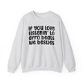 If You Love Listenin' To Afro Beats We Besties - 90s R&B Music Sweatshirt