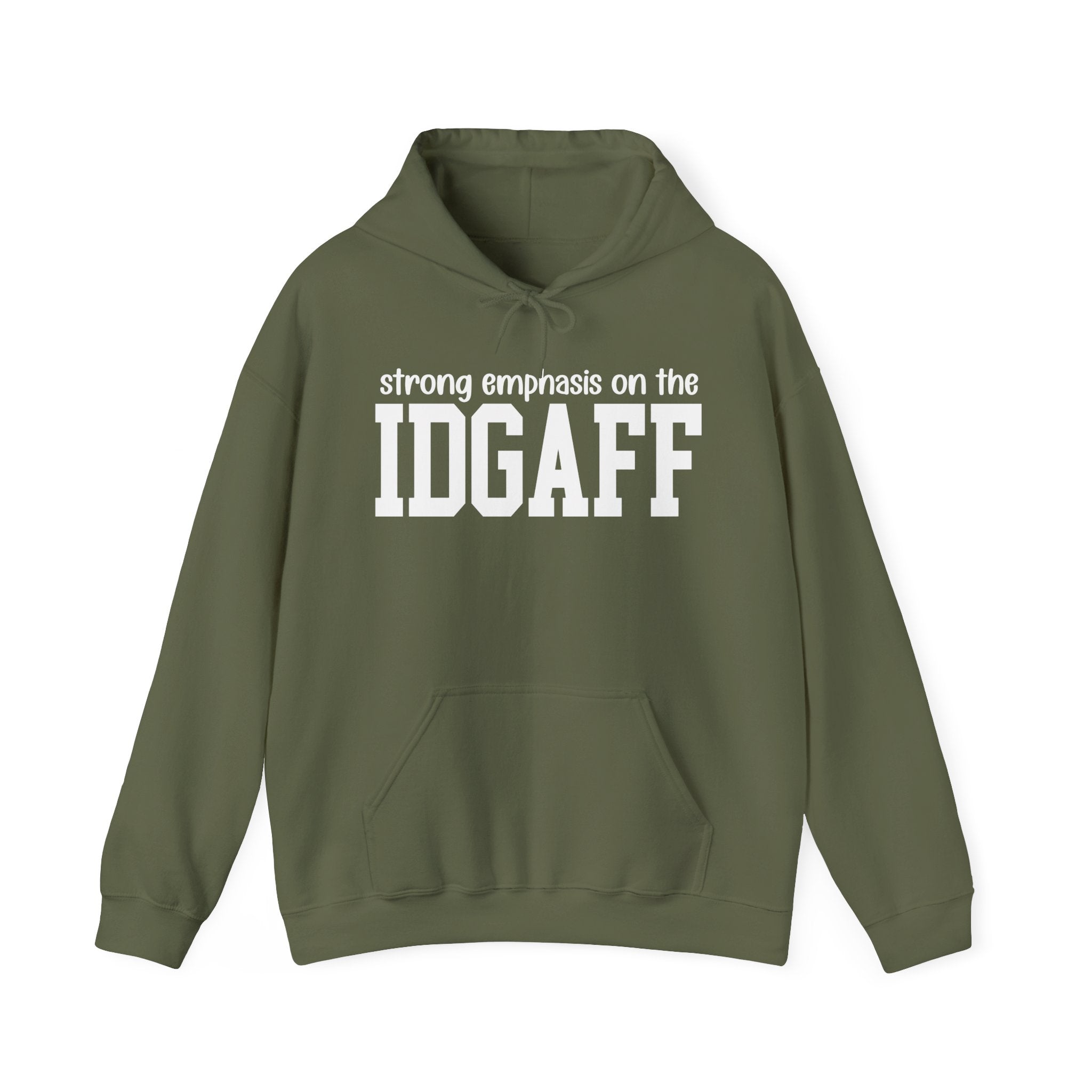 Strong Emphasis On The IDGAFF — Hoodie