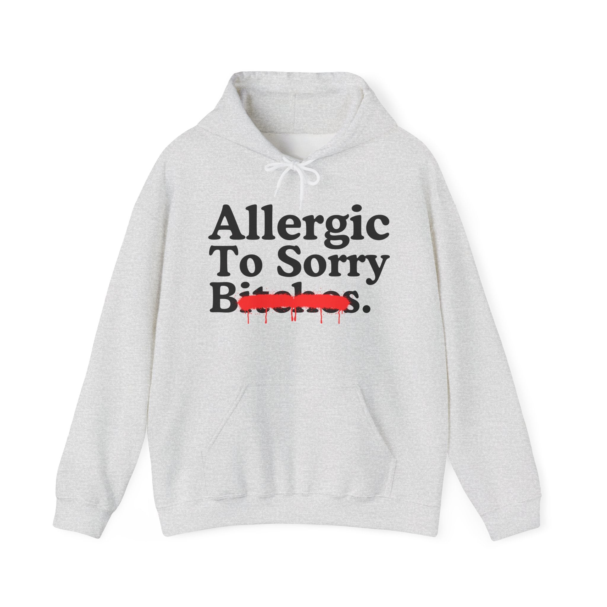 Allergic To Sorry Bitches — Sarcastic Sassy Statement T-Shirt