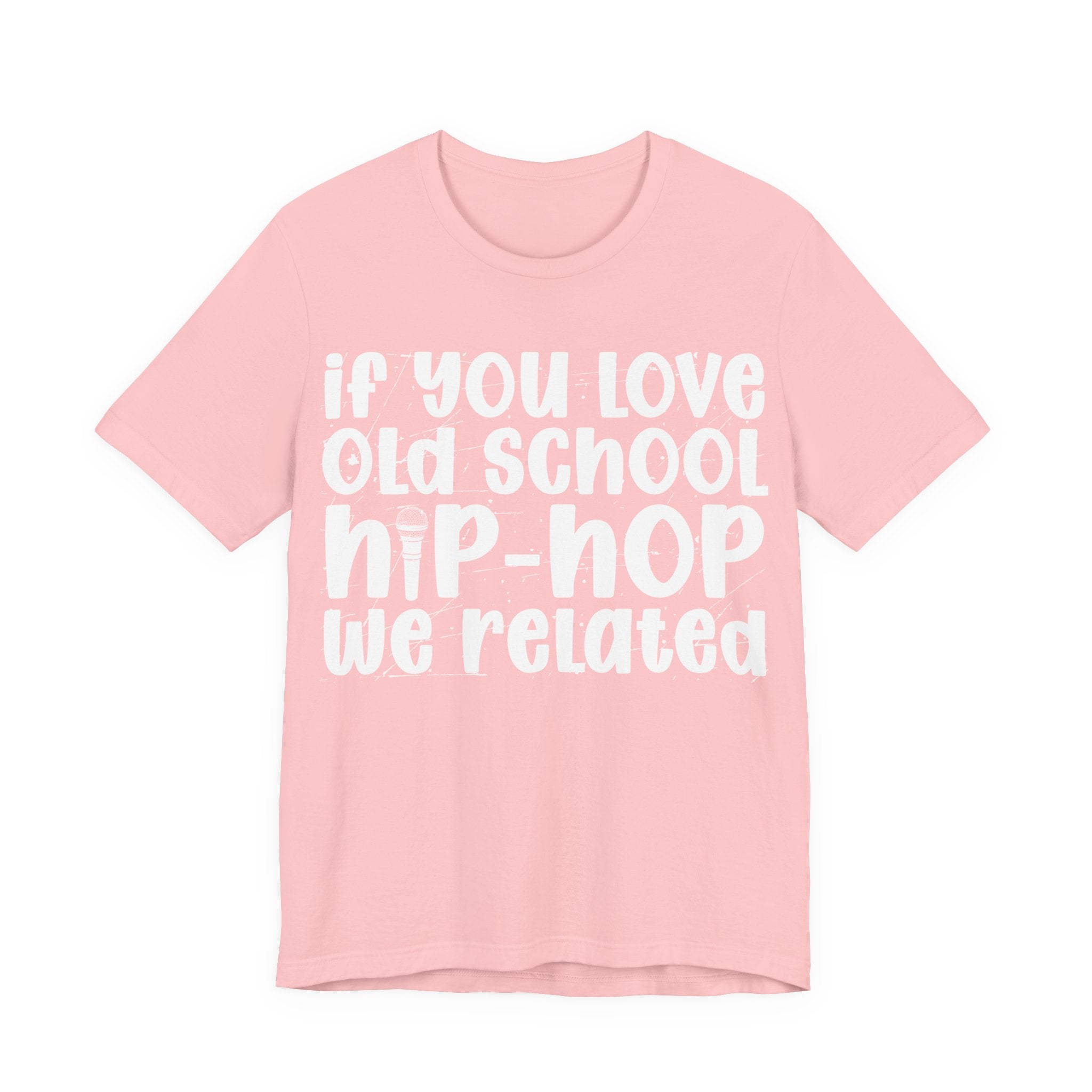 If You Love Old School Hip Hop We Related — Reggaeton Fan T-Shirt