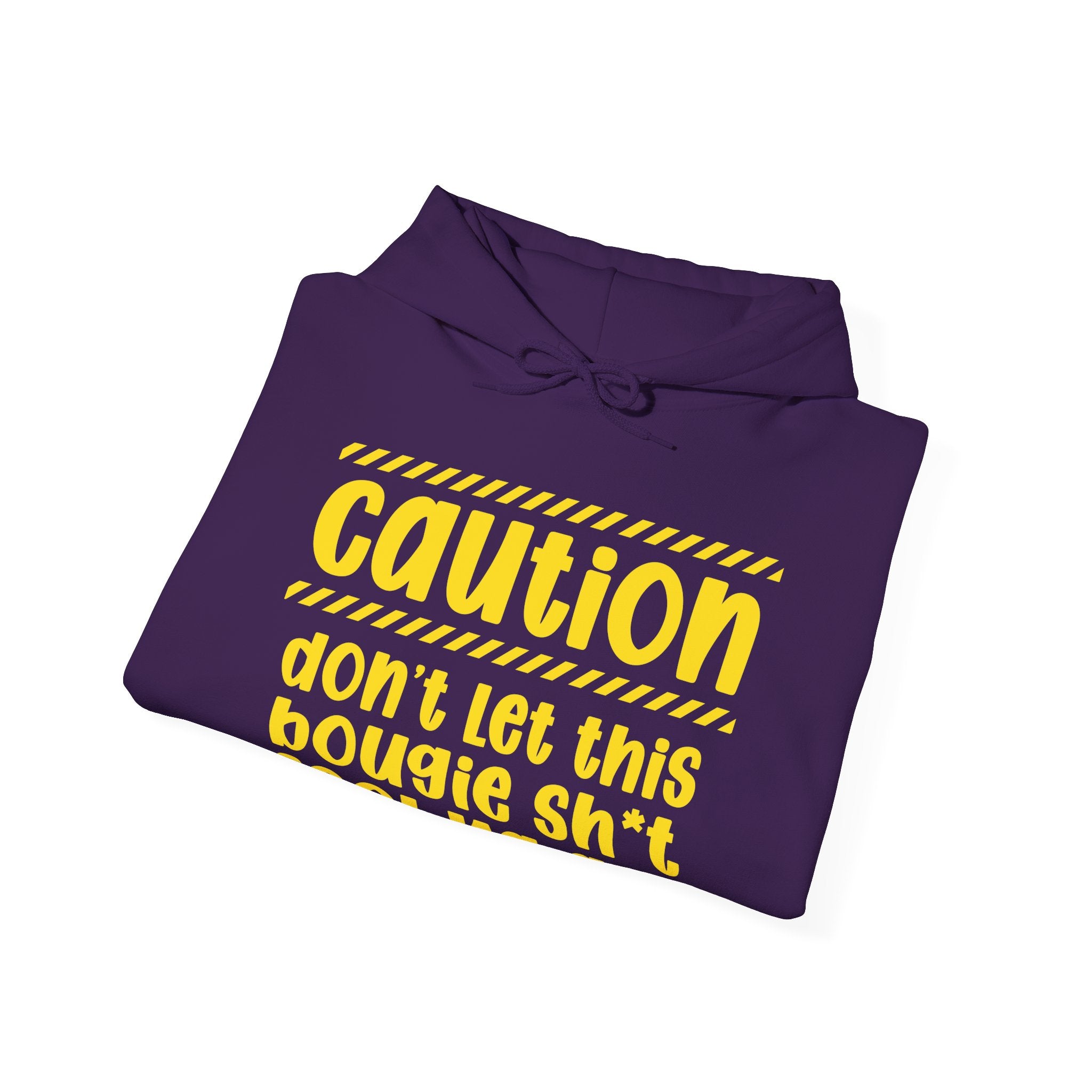Caution Don't Let This Bougie Shit Fool Ya Ass Hoodie – Funny Warning Graphic Hoodie