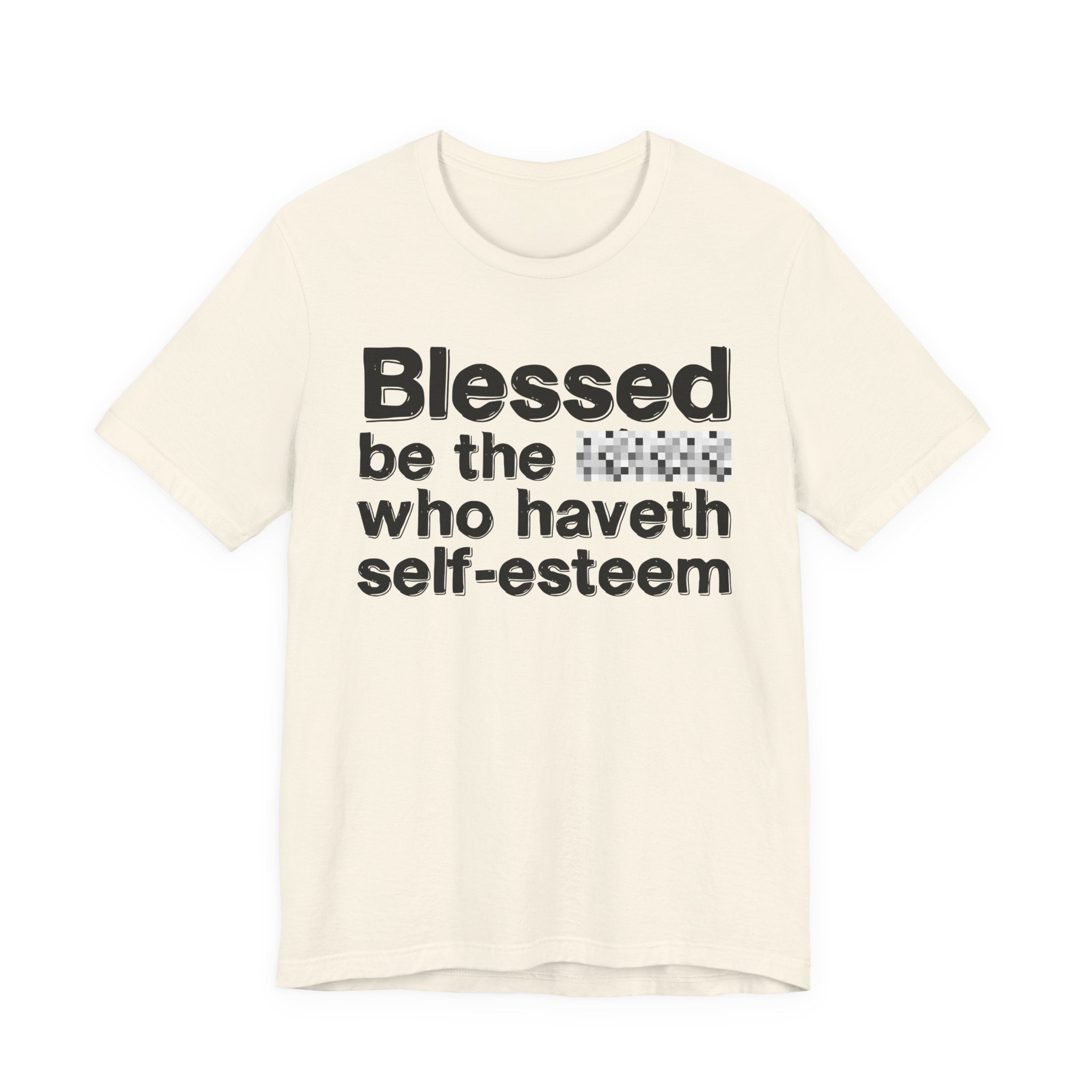 Blessed Be The Bitch Who Haveth Self——EsT-Shirtm — Funny Inspirational T-Shirt