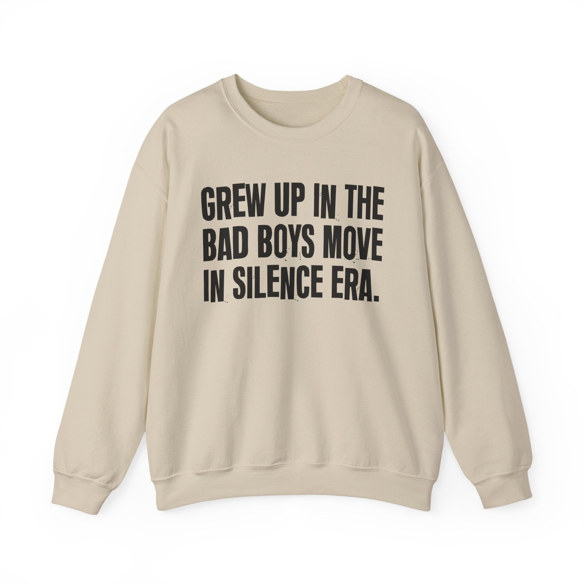 I Grew Up In The Bad Boys Move In Silence Era - Fun Back In The Day Sweatshirt