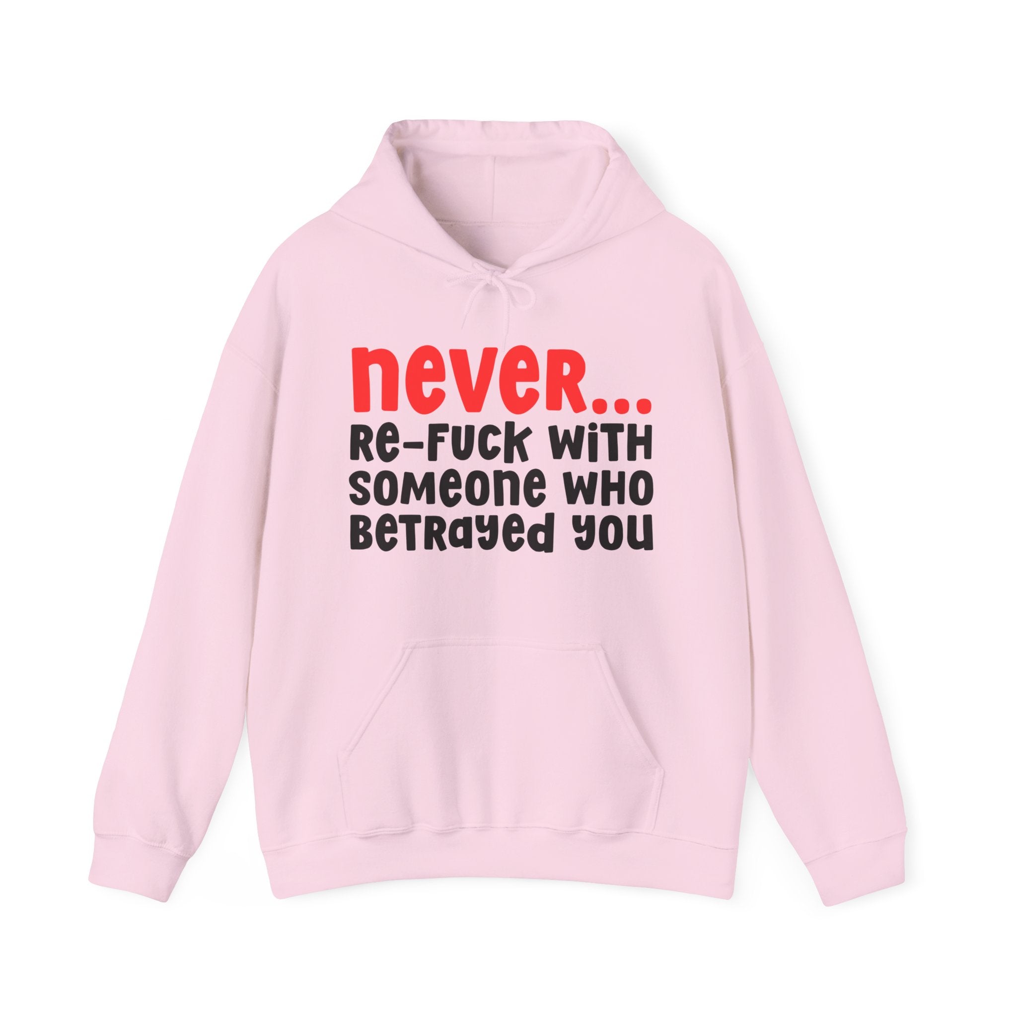 Never Re-Fuck With Someone Who Betrayed You － Urban Warning Hoodie