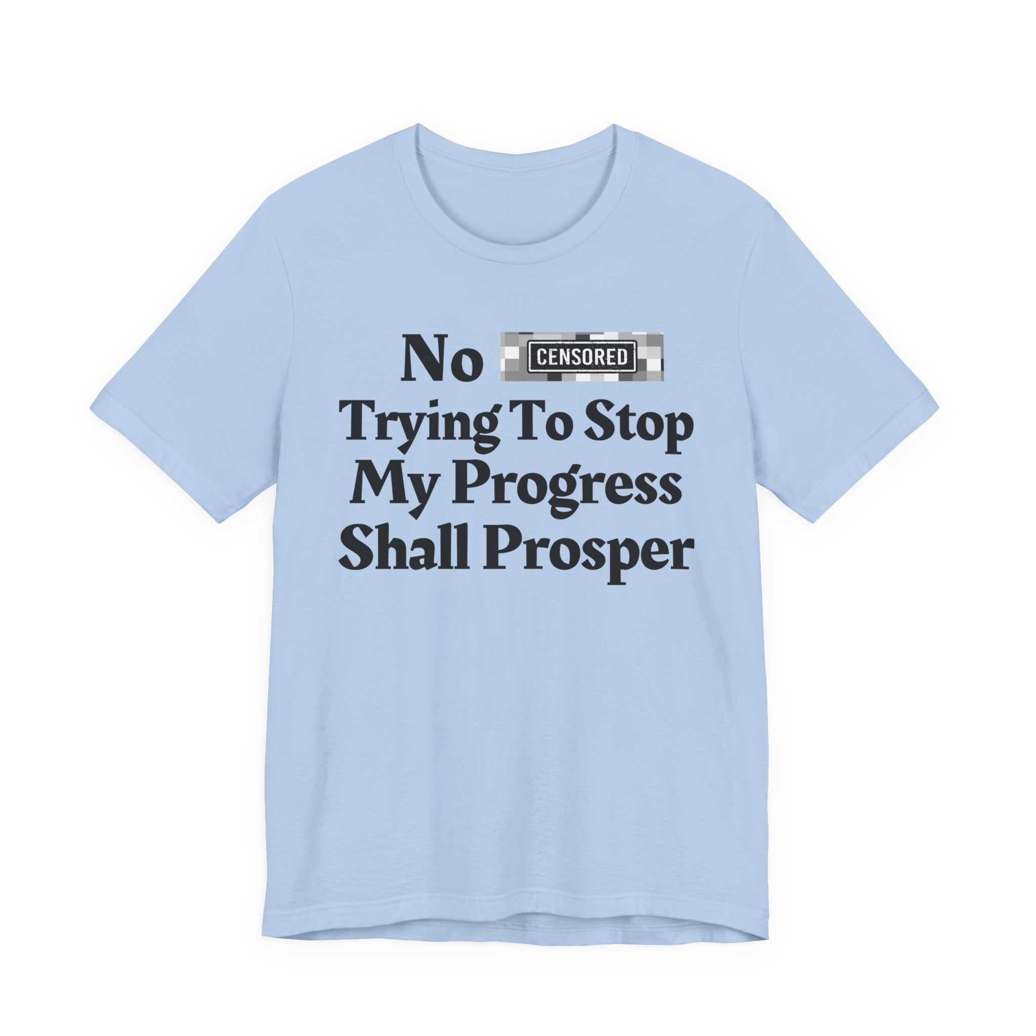 No Bitch Tryin' To Stop My Progress Shall Prosper — Bold Christian Statement T-Shirt