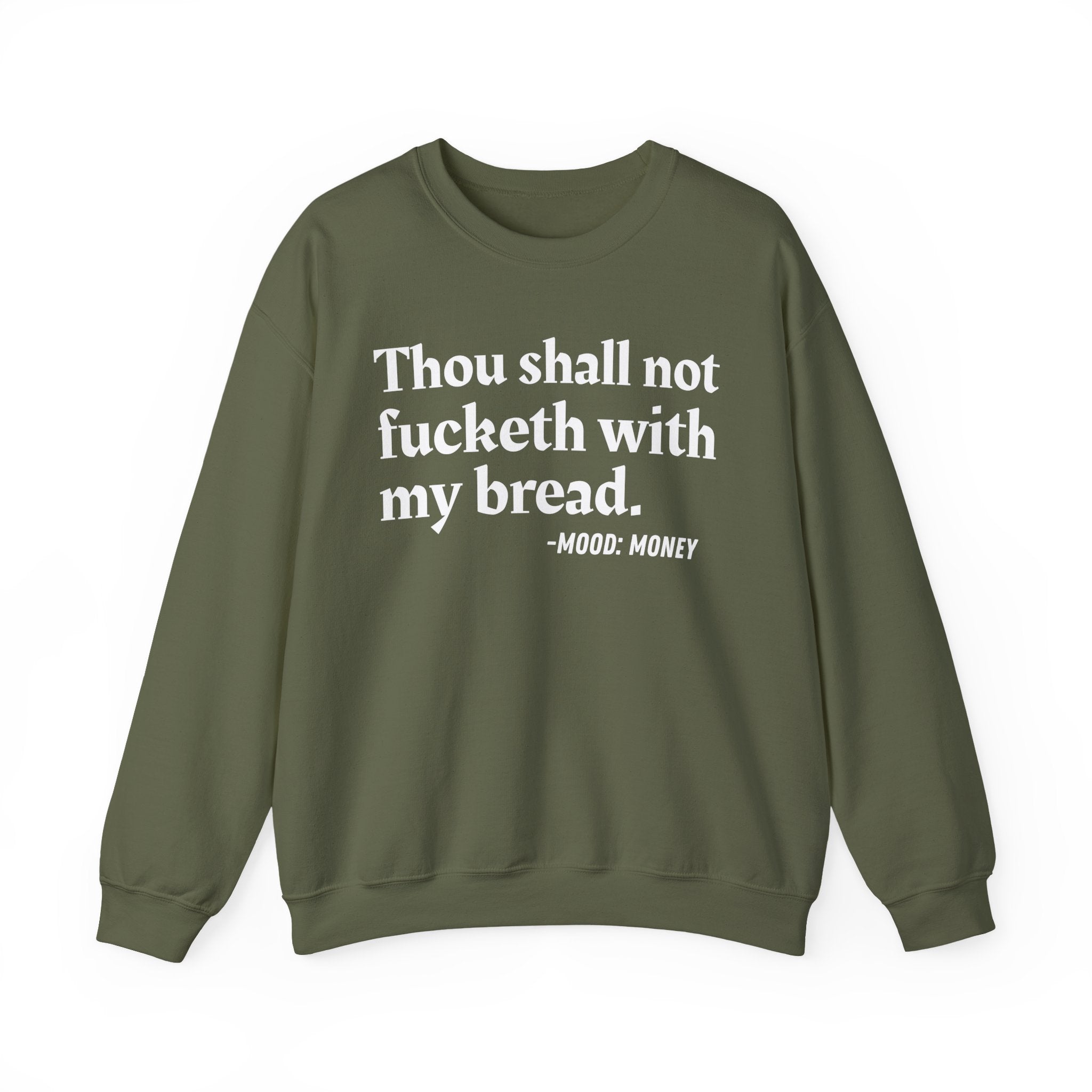 Thou Shall Not Fucketh With My Bread — Vintage Money Mood Sweatshirt