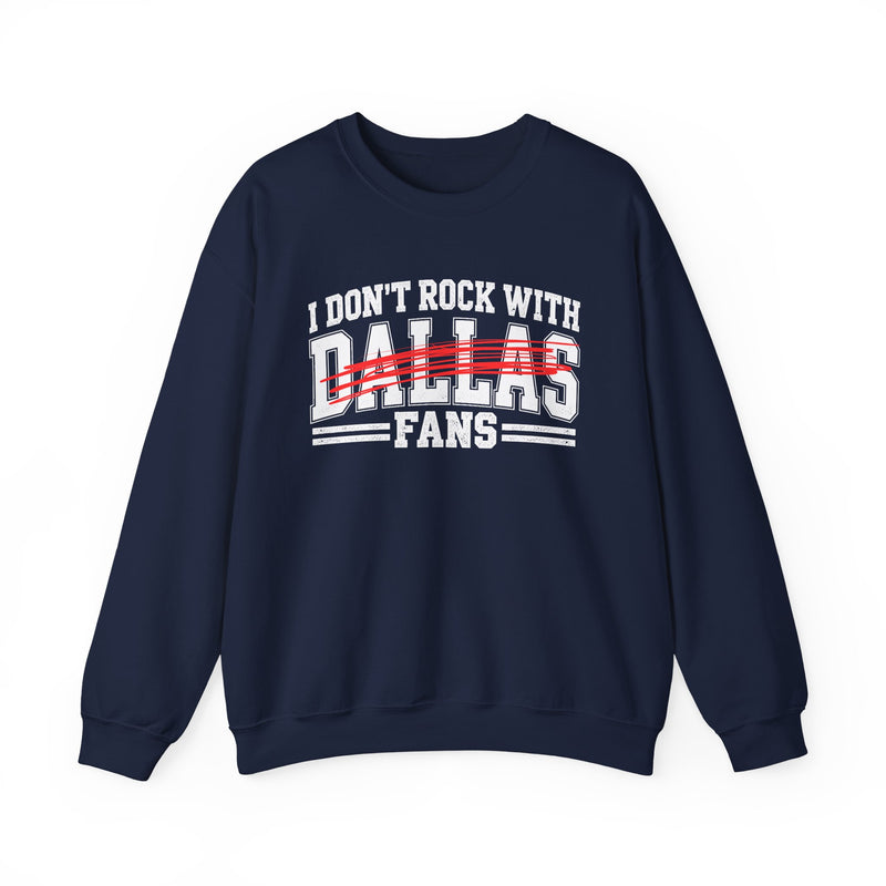 I Don’t Rock With Dallas Fans – Funny Sport Rivalry Sweatshirt