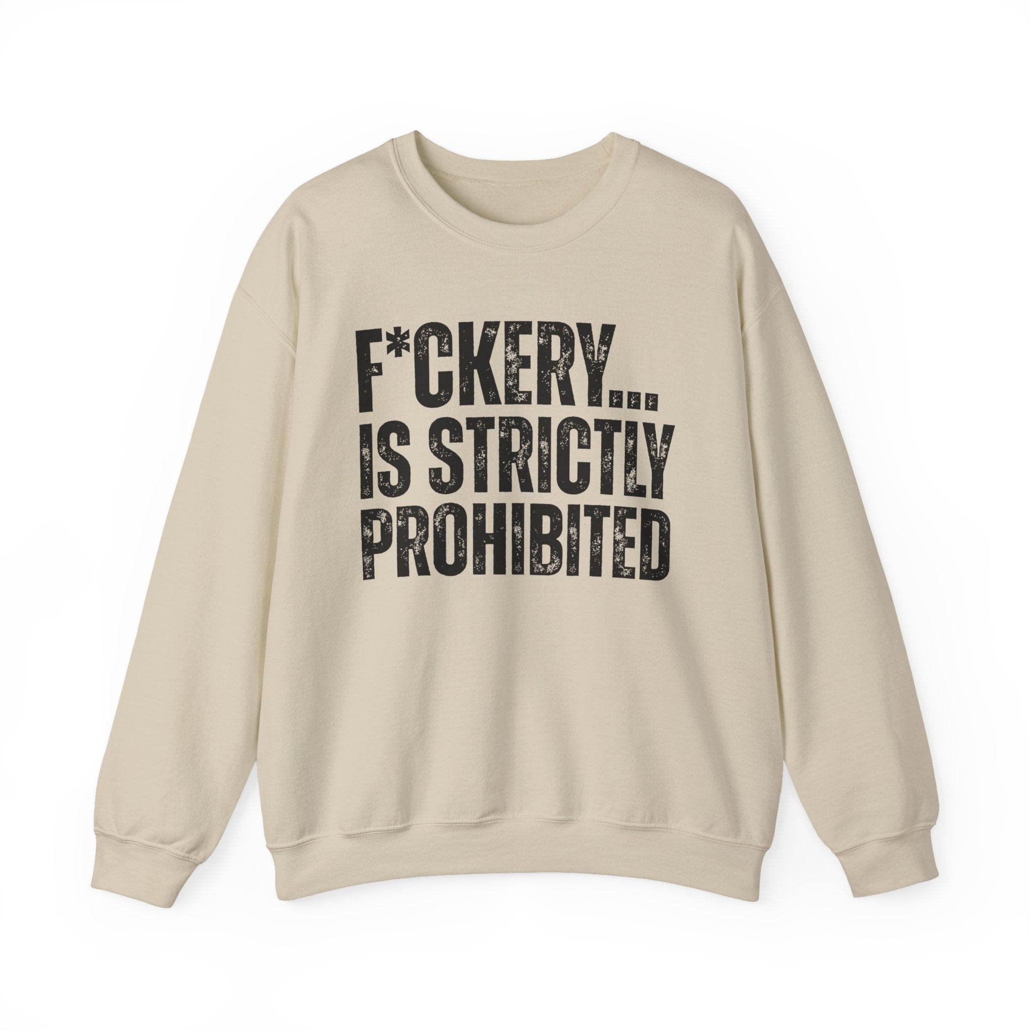 Fuckery...Is Strictly Prohibited — Sarcastic Statement Sweatshirt